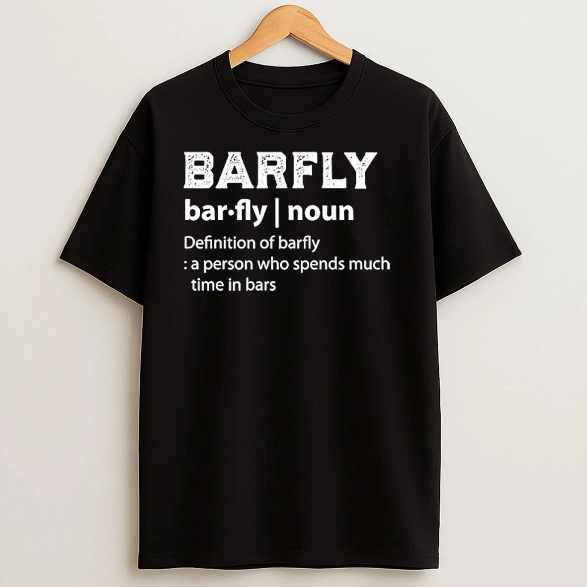 Drinking Barfly Definition Of Barfly A Person Who Spends Much Time In Bars T Shirts