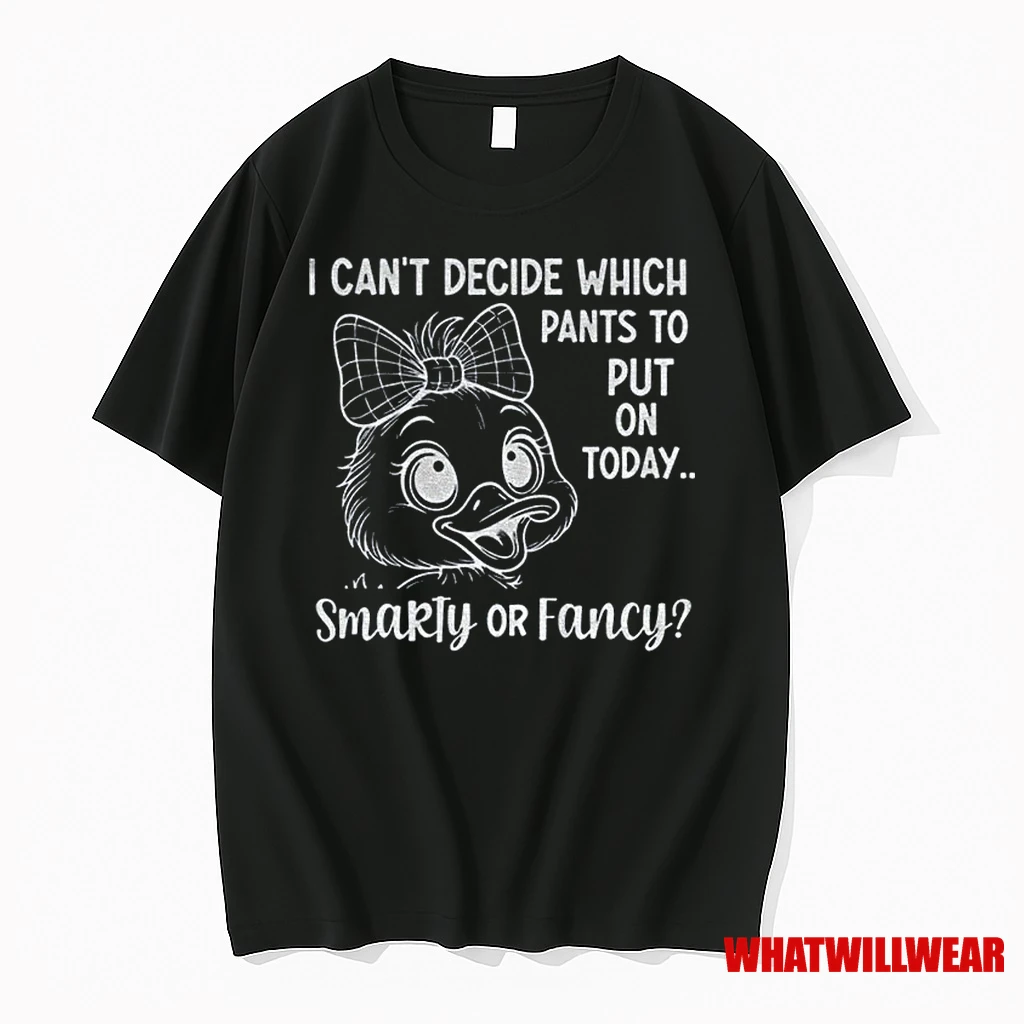 Duck I Cant Decide What Pants To Put On Today Smarty Or Fancy Shirts