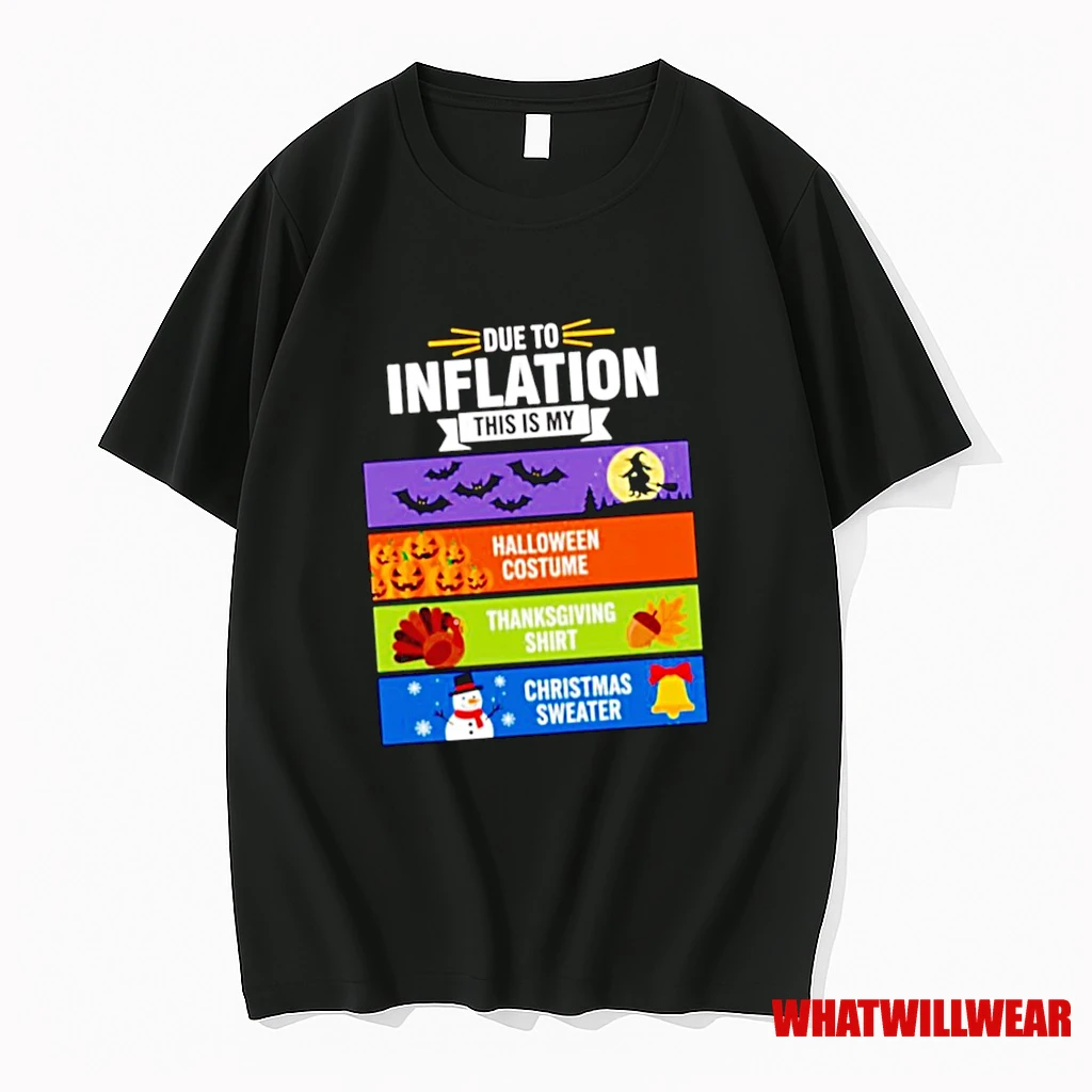 Due To Inflation This Is My Halloween Thanksgiving Christmas Shirts