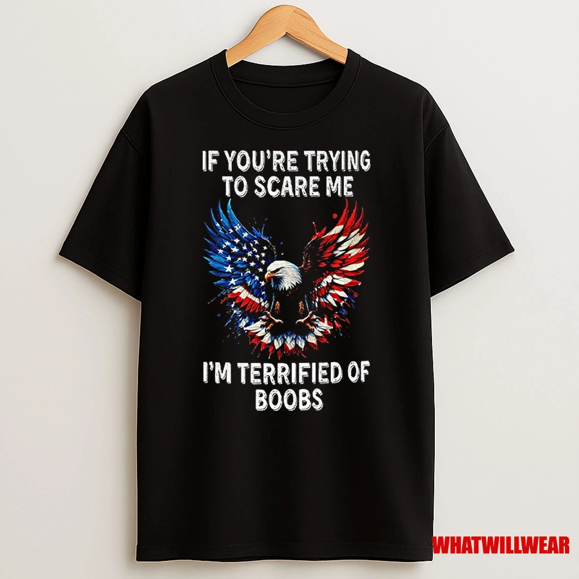 Eagle If Youre Trying To Scare Me Im Terrified Of Boobs America Shirts
