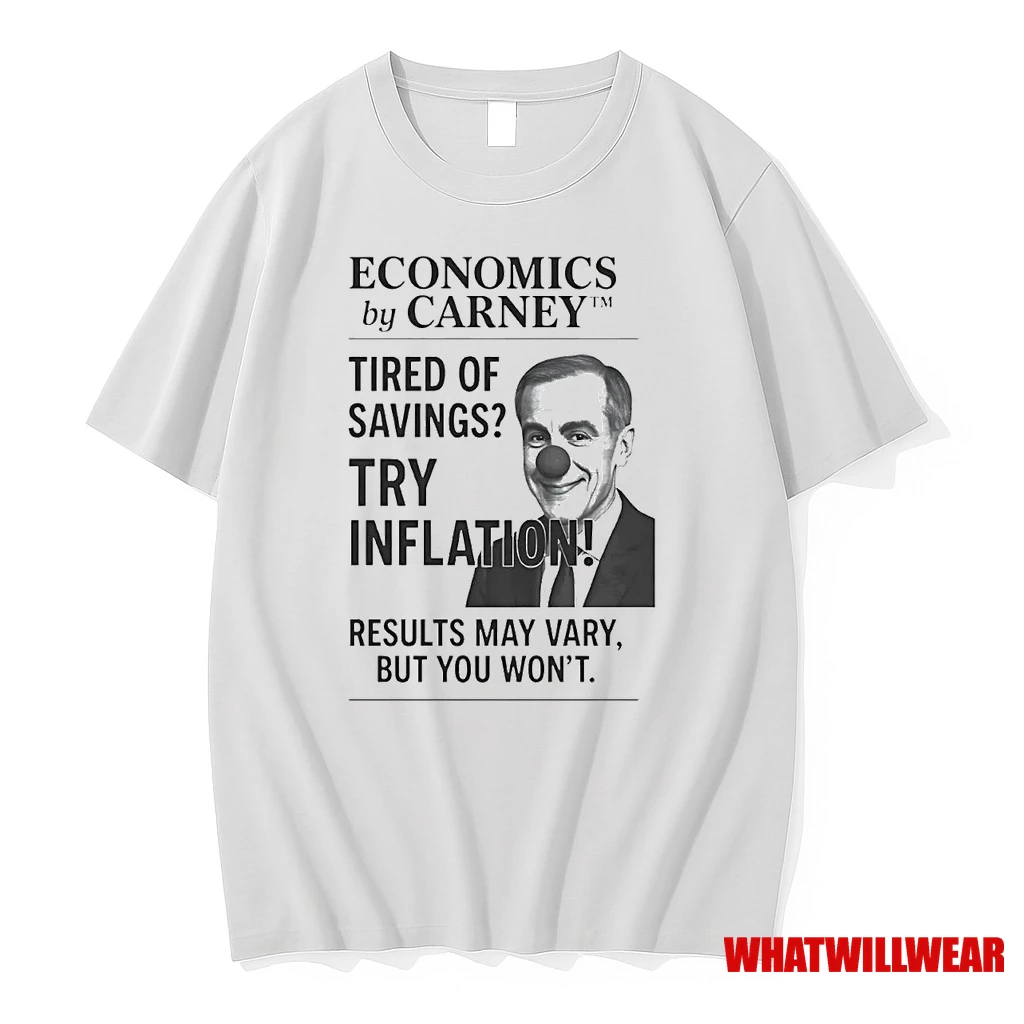 Economics By Mark Carney Clown Tired Of Saving Try Inflation Shirts