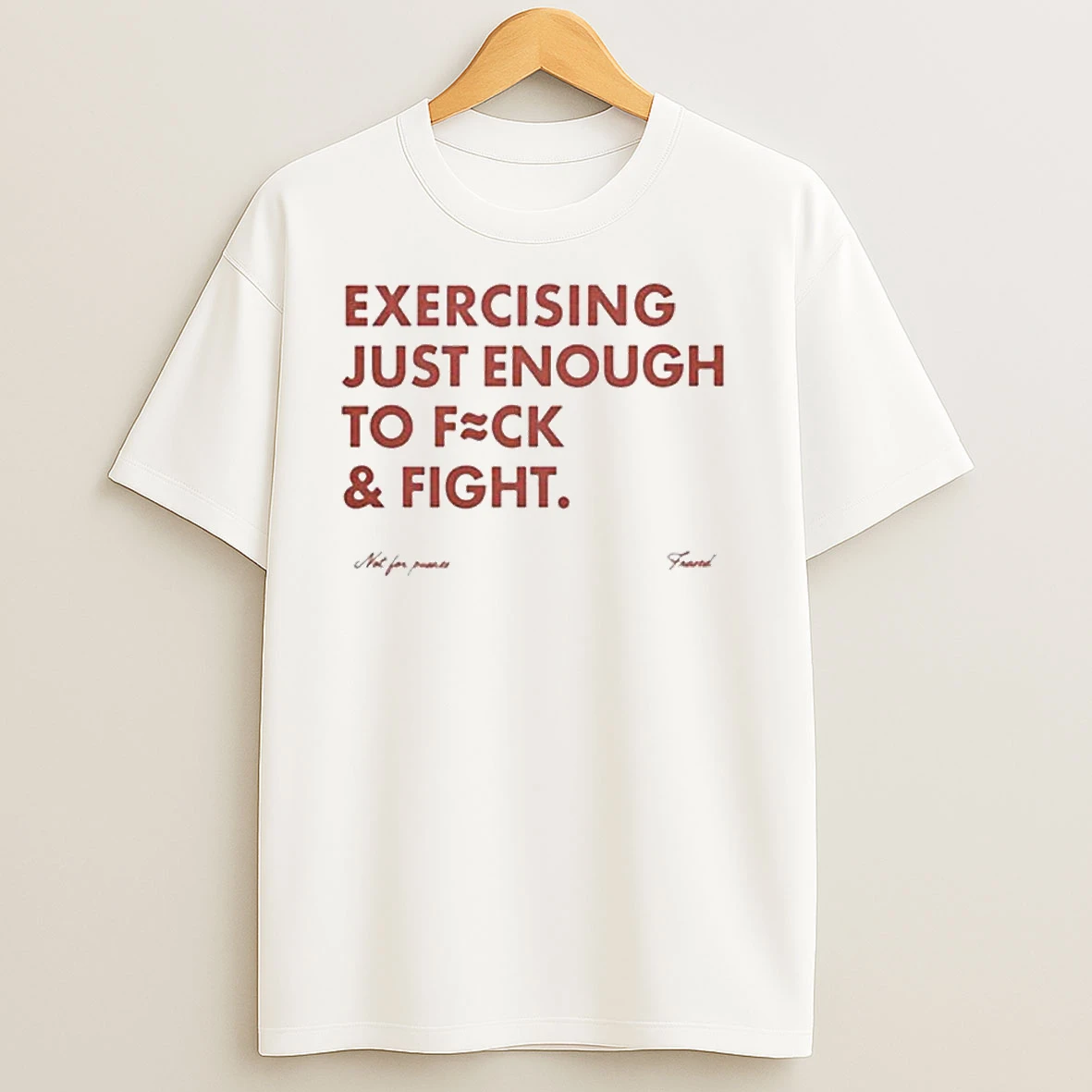 Exercising Just Enough To Fuck And Fight Ornaments T Shirts