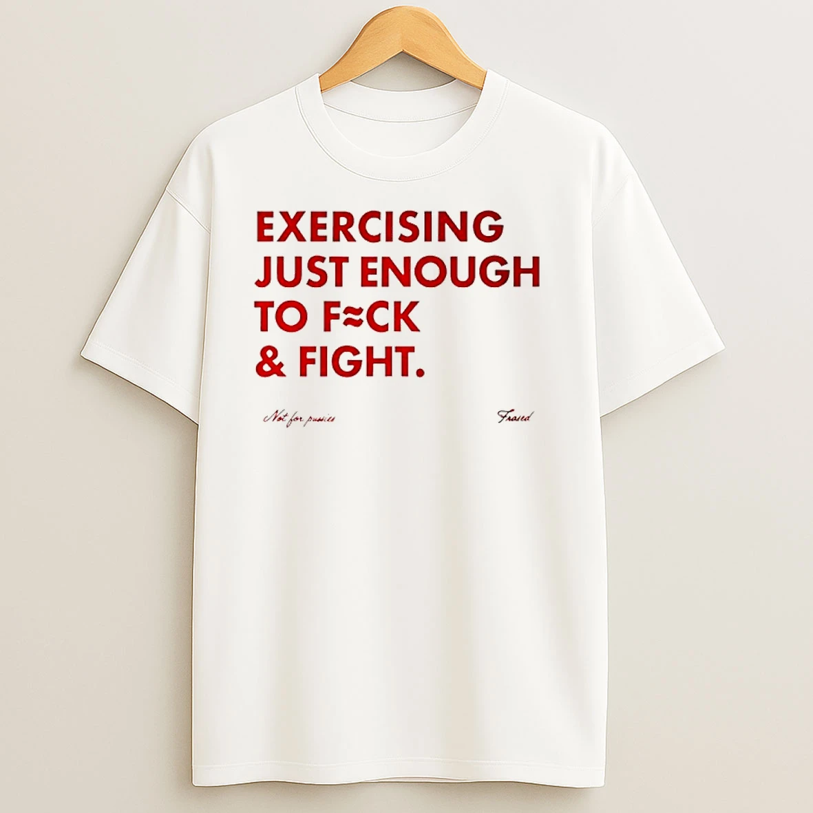 Exercising Just Enough To Fuck And Fight Not For Prairies Frases T Shirts