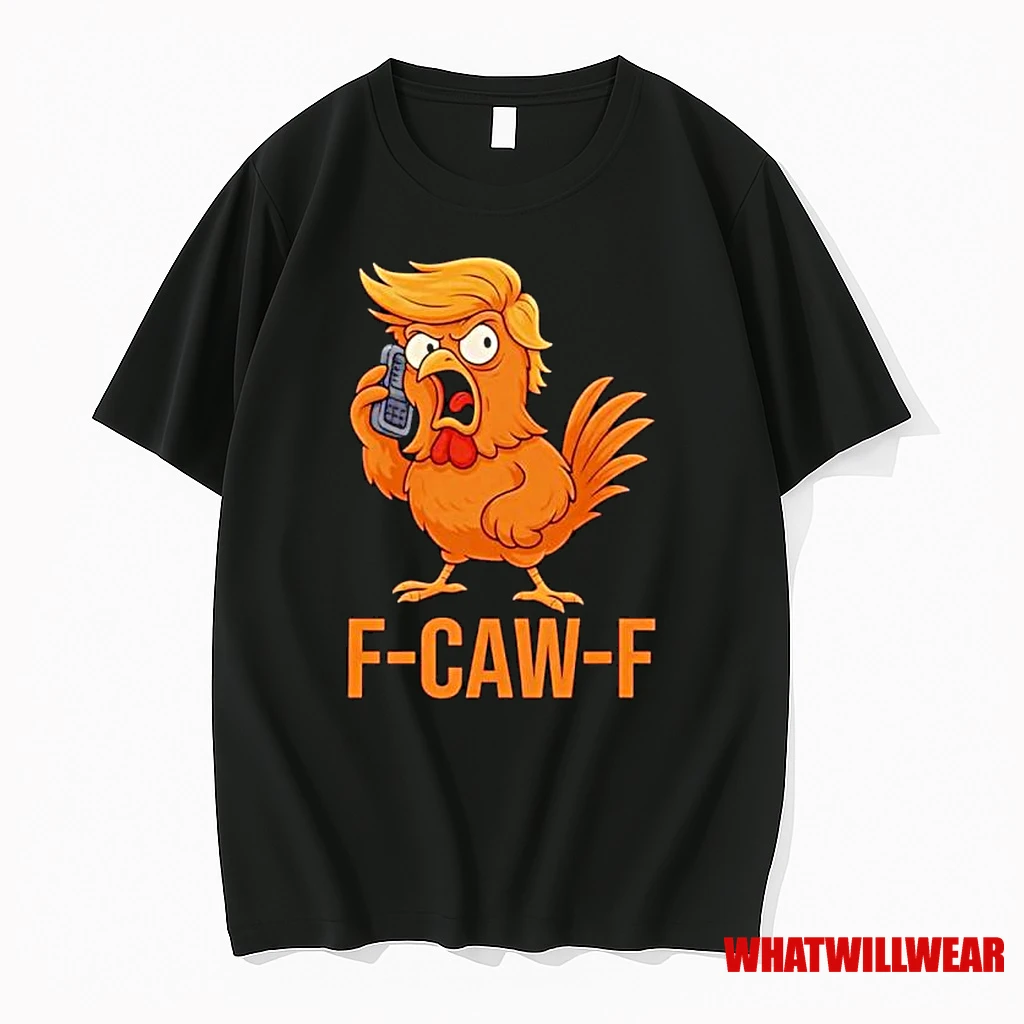 F Caw F Donald Trump Chicken Ornaments Shirts