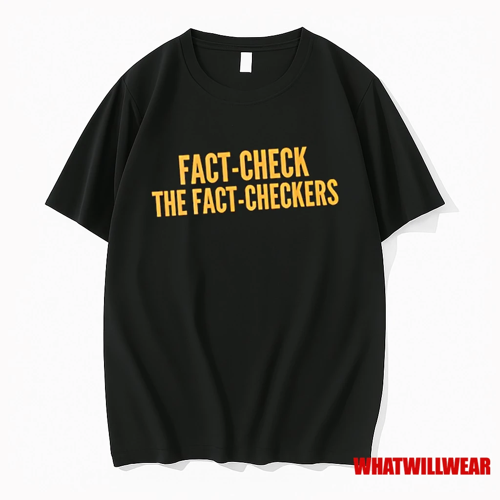 Fact Check The Fact Checkers Shirts