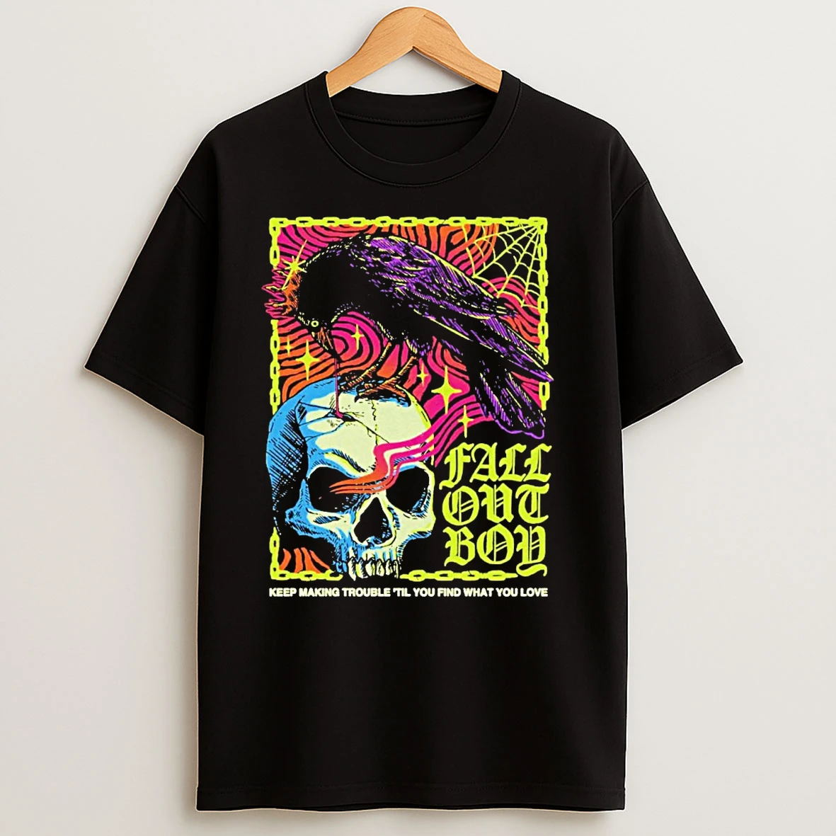 Fall Out Boy Skull Light Keep Making Trouble Til You Find What You Love T Shirts