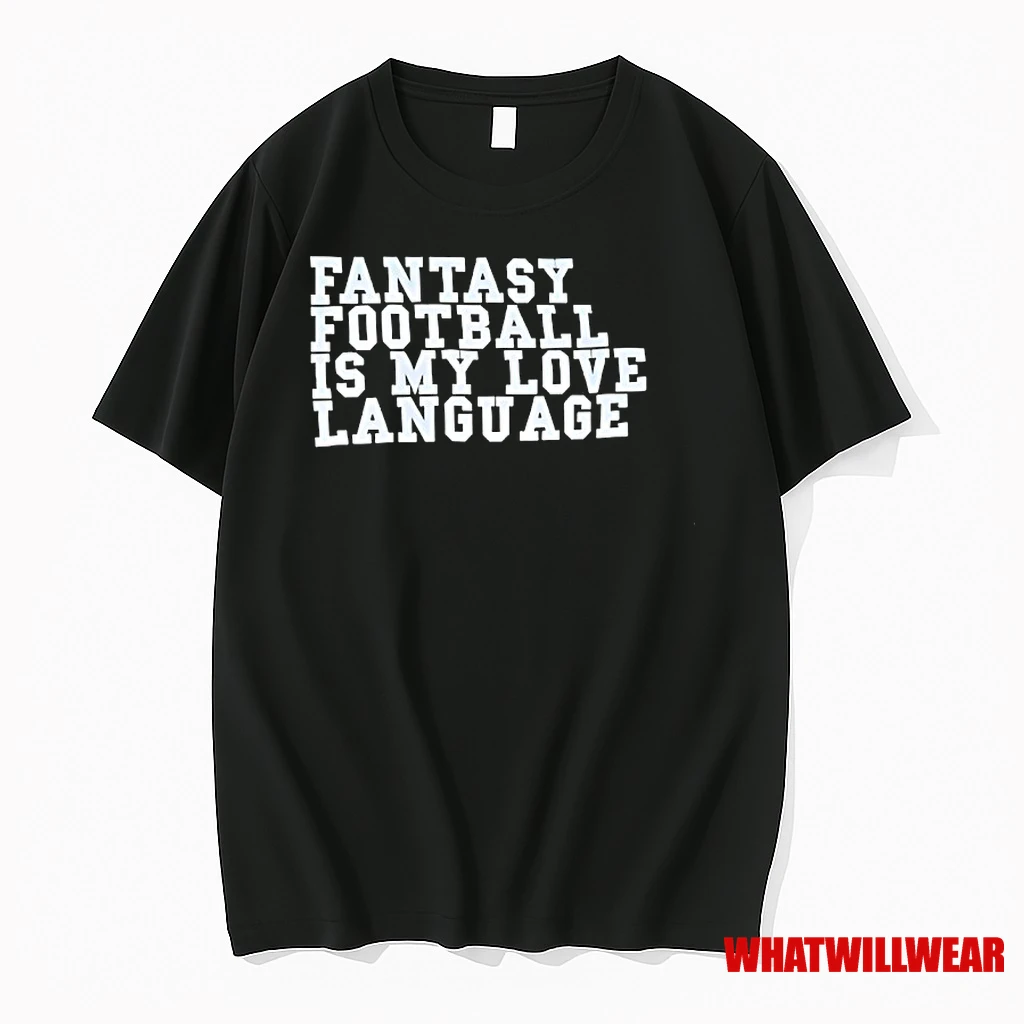 Fantasy Football Is My Love Language Shirts