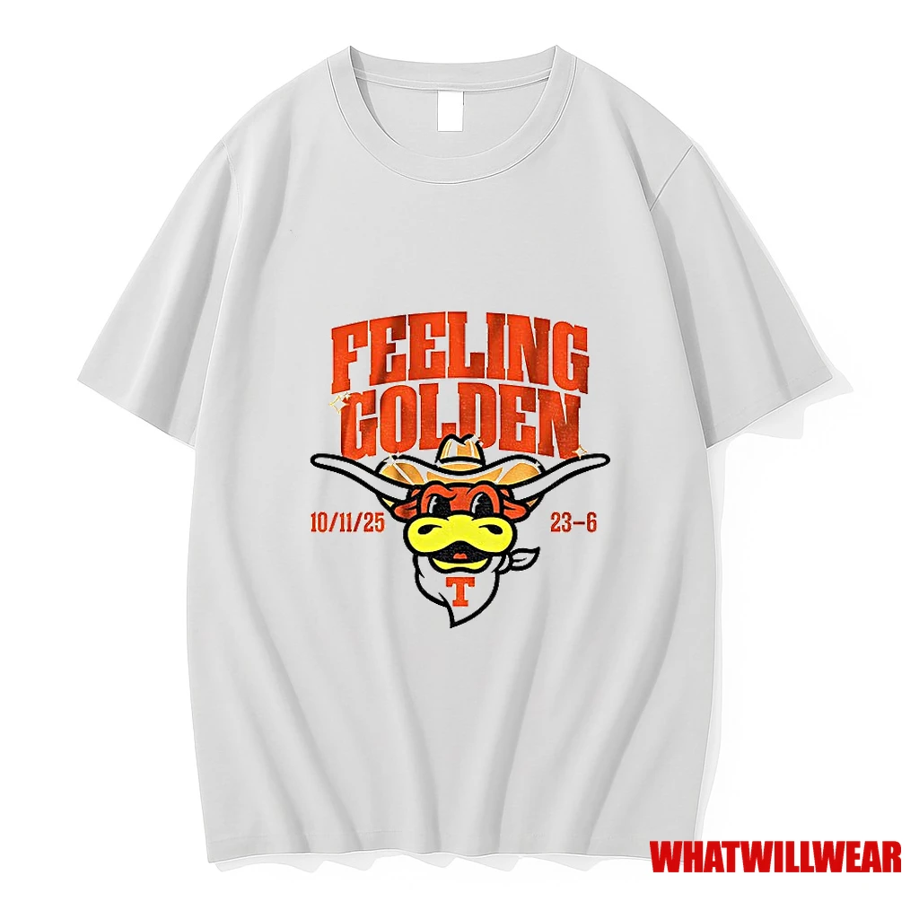 Feeling Golden Texas Longhorns Football 10 11 25 23 6 Shirts