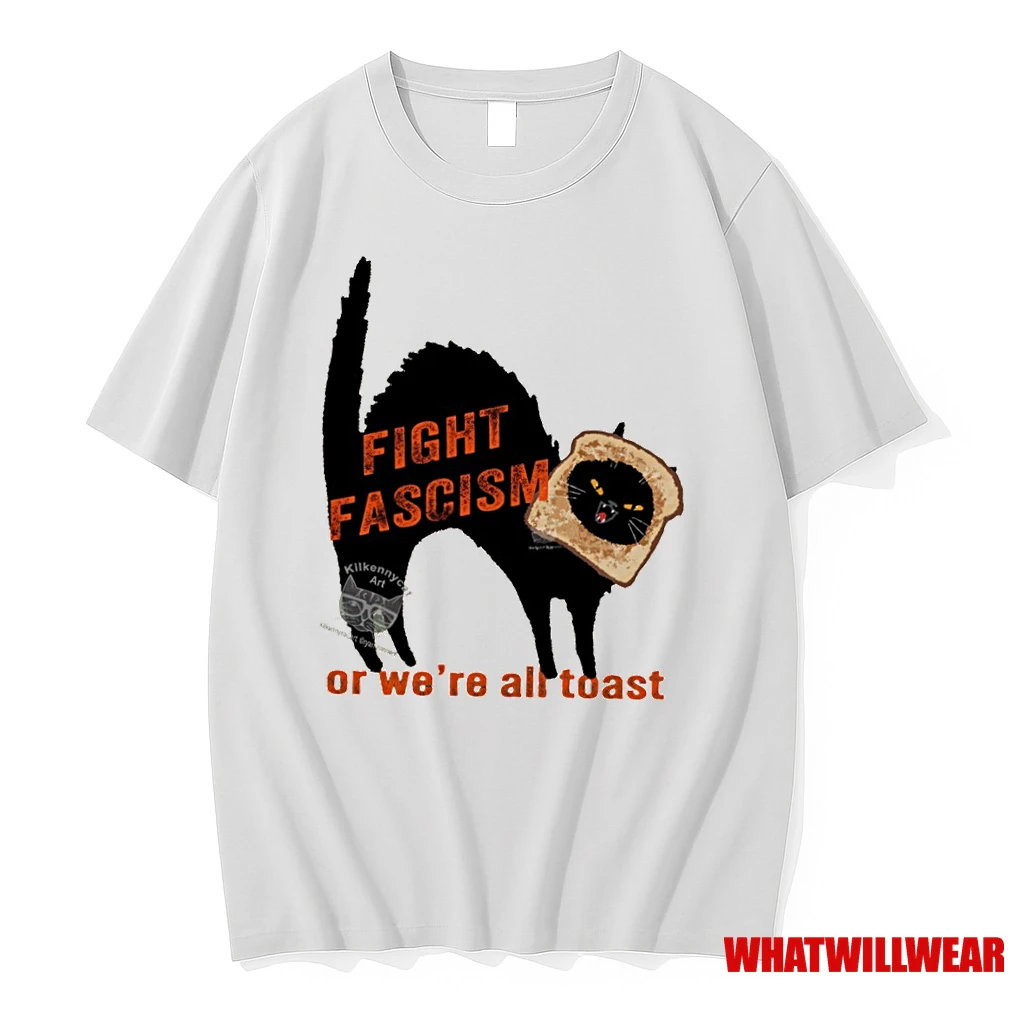 Fight Fascism Or Were All Toast Shirts
