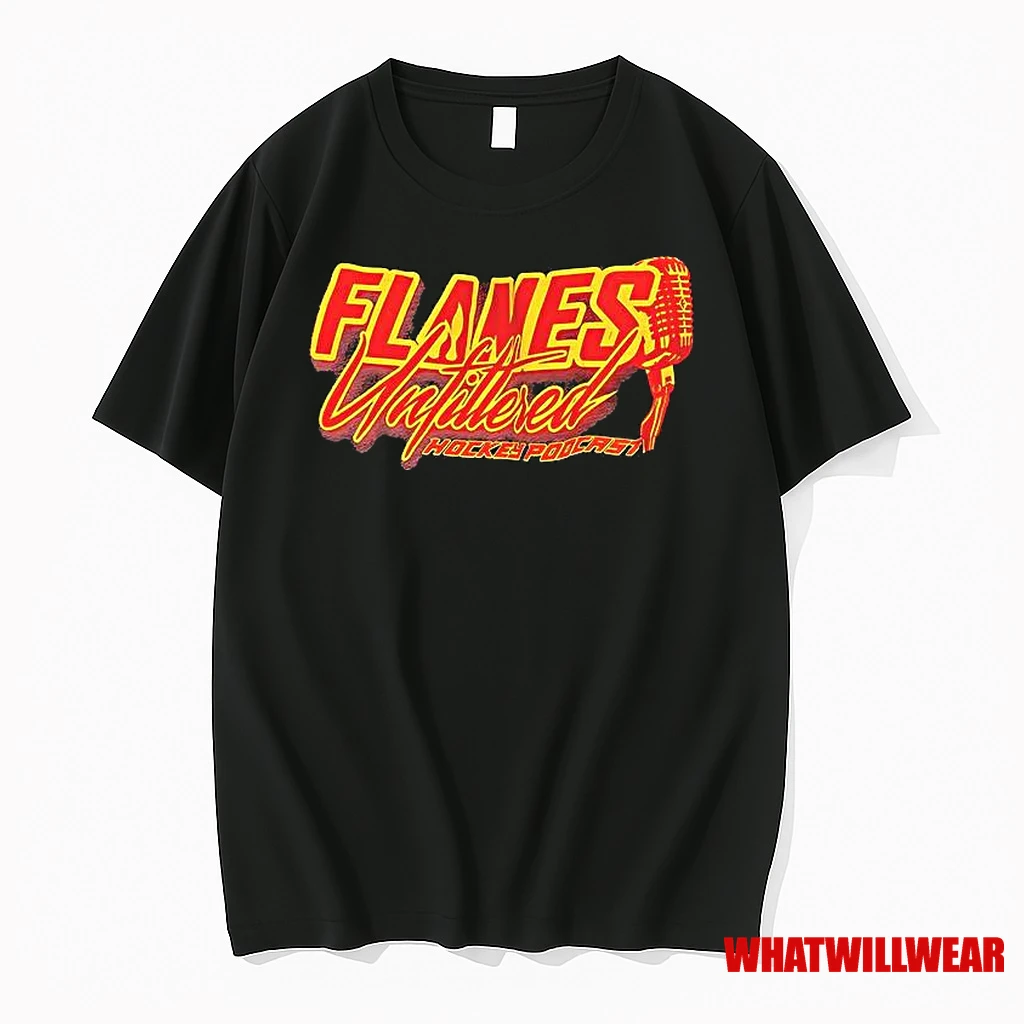 Flames Unfiltered Hockey Podcast Calgary Flames Shirts