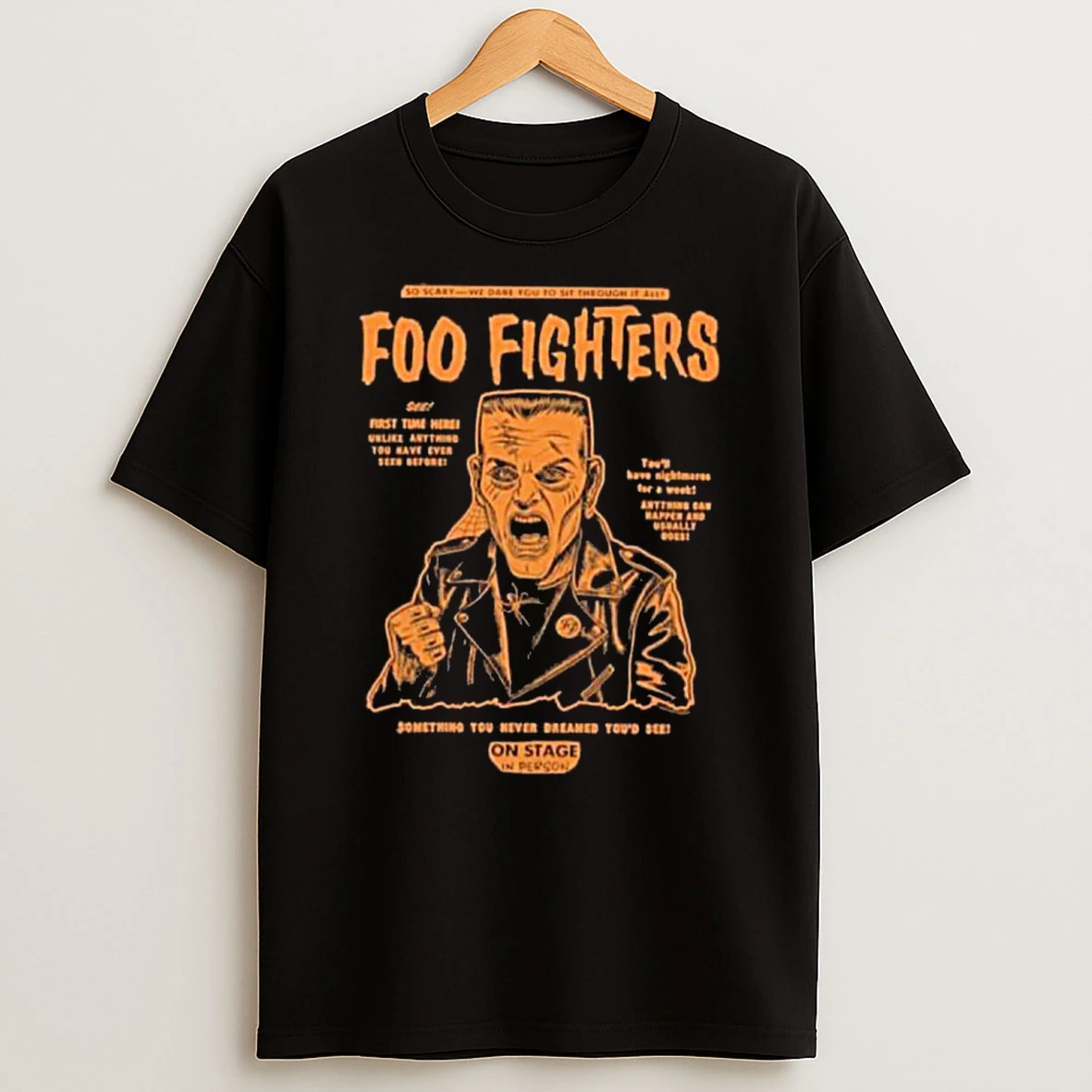 Foo Fighters So Scary We Dare You To Sit Through It All On Stage In Person Shirts