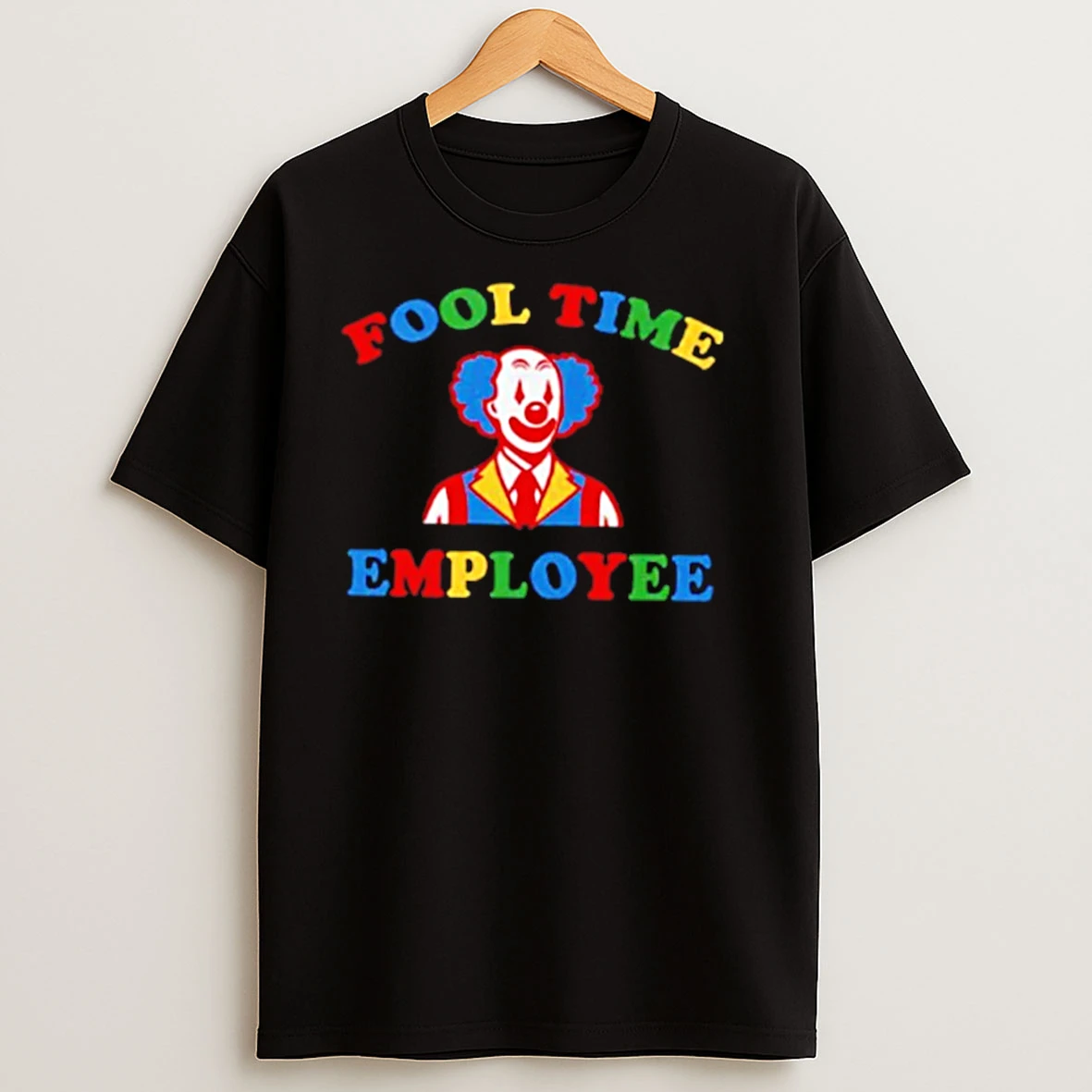 Fool Time Employee Clown T Shirts