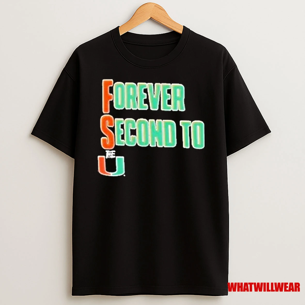 Forever Second To The U Miami Hurricanes Shirts
