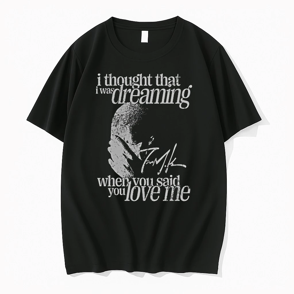 Frank Ocean I Thought That I Was Dream When You Said You Love Me Shirts