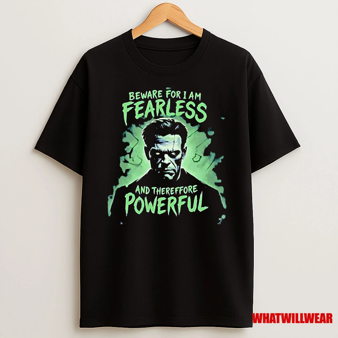 Frankenstein Beware For I Am Fearless And Therefore Powerful Shirts