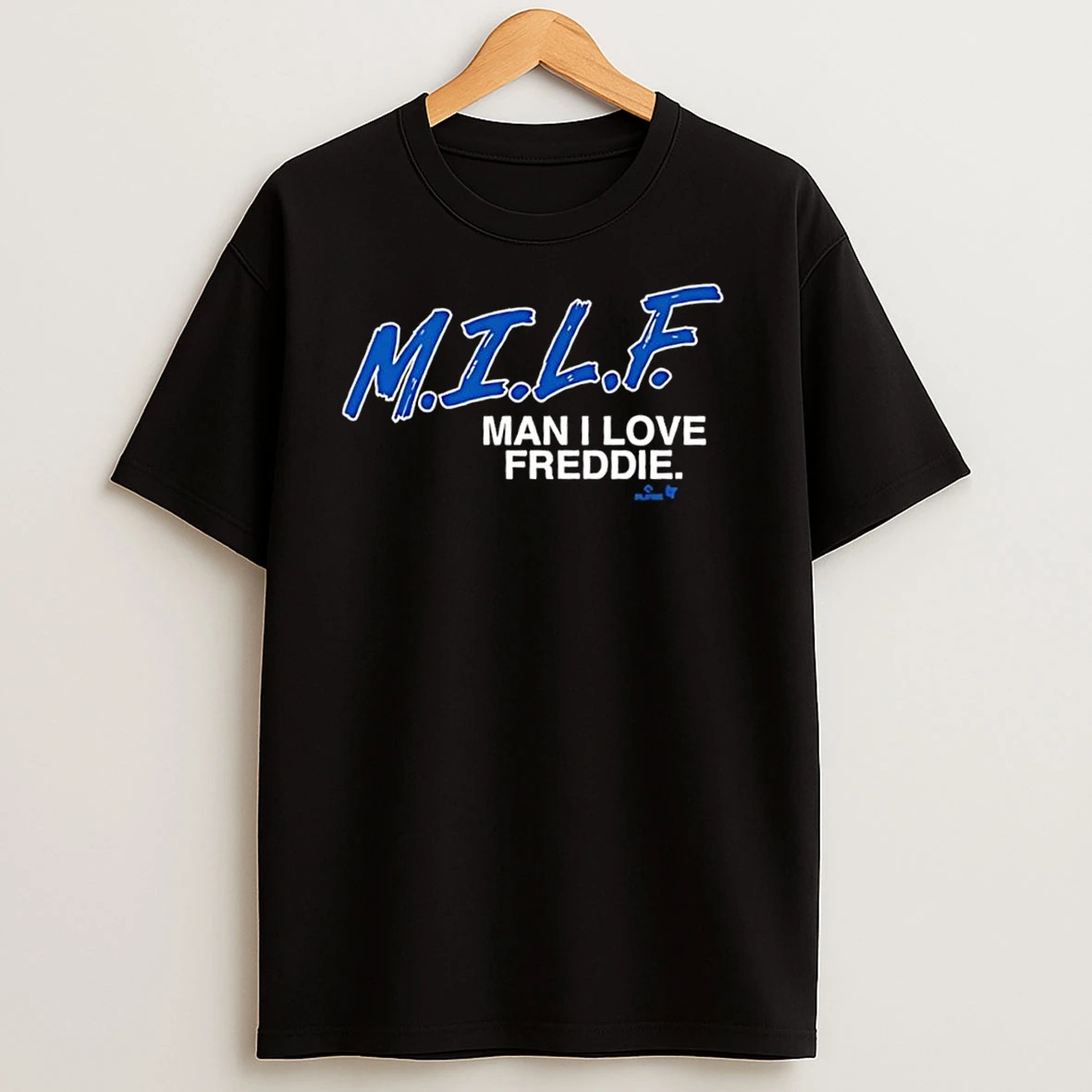 Freddie Freeman M T L F Man I Love Freddie T Shirts
