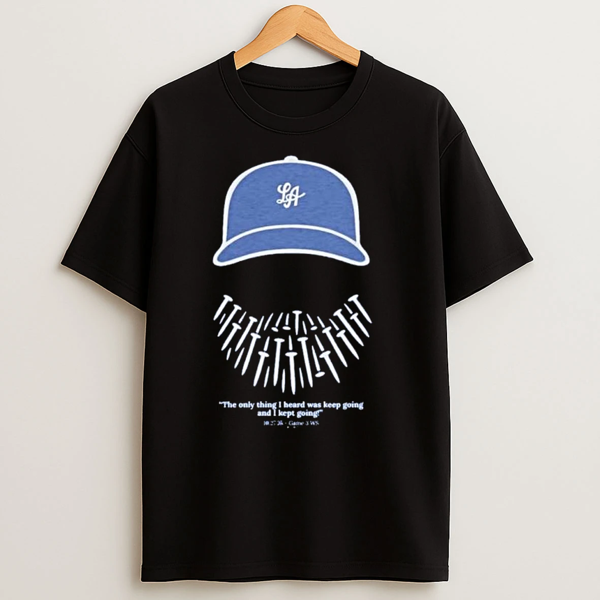 Freddie Freeman The Only Thing I Heard Was Keep Going And I Kept Going T Shirts