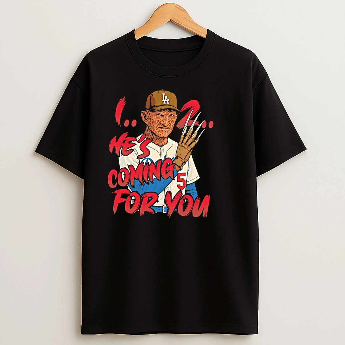 Freddy Krueger La Dodgers Hes Coming For You T Shirts