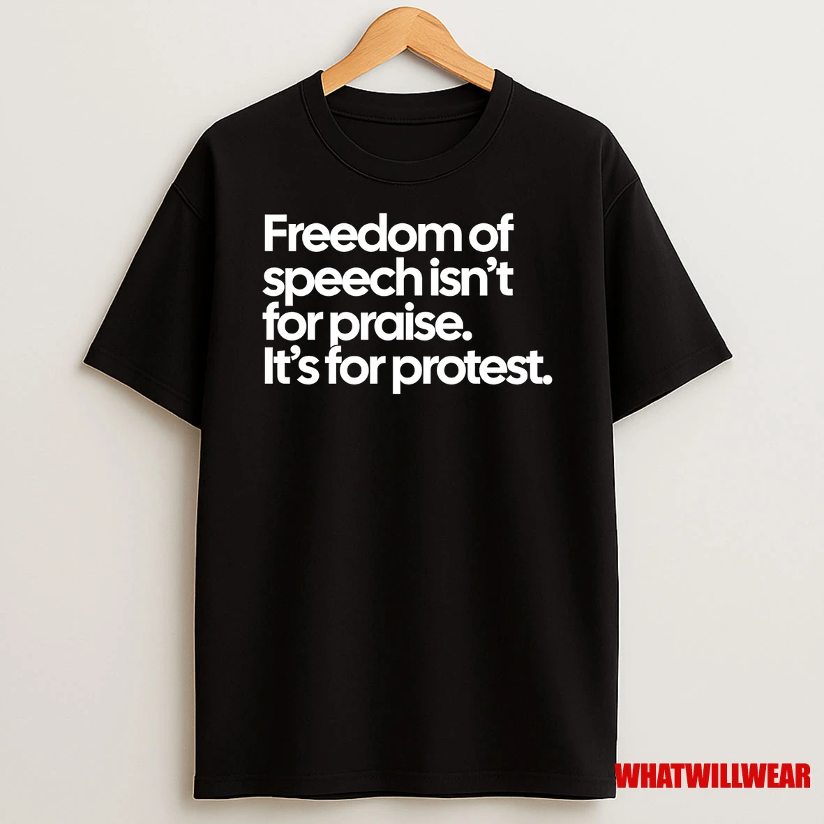 Freedom Of Speech Isnt For Praise Its For Protest Shirts