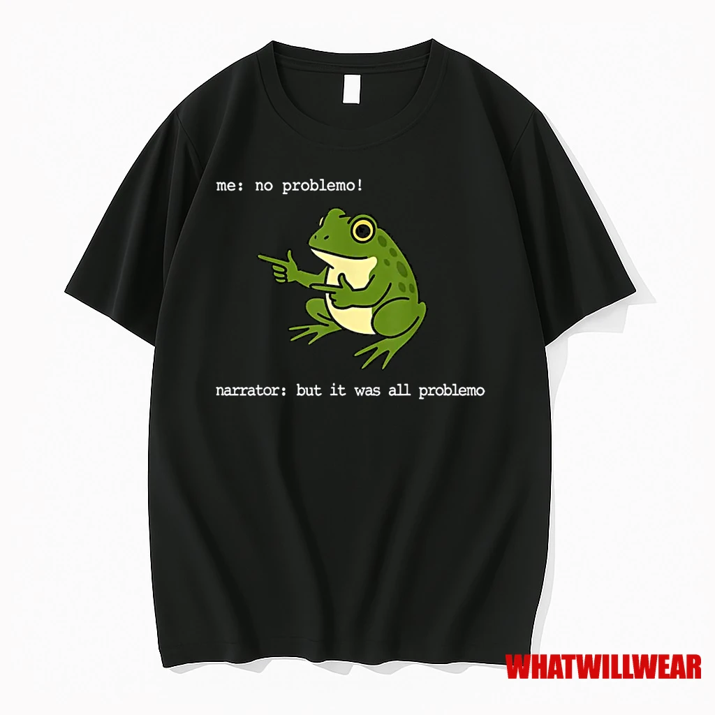 Frog Me No Problemo Narrator But It Was All Problemo Funny Shirts