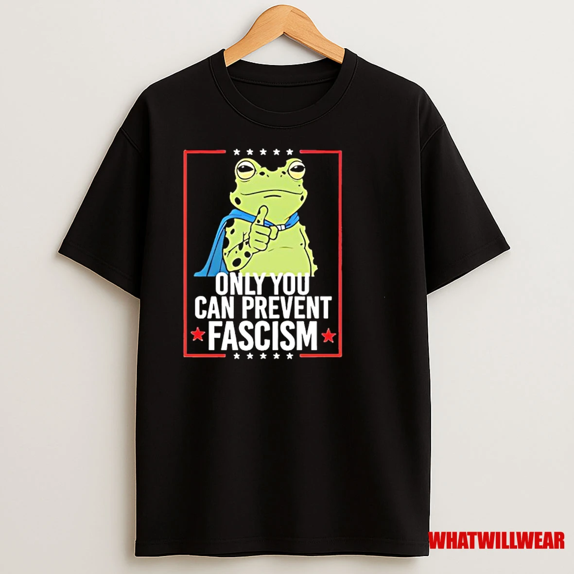 Frog Only You Can Prevent Fascism Portland Shirts