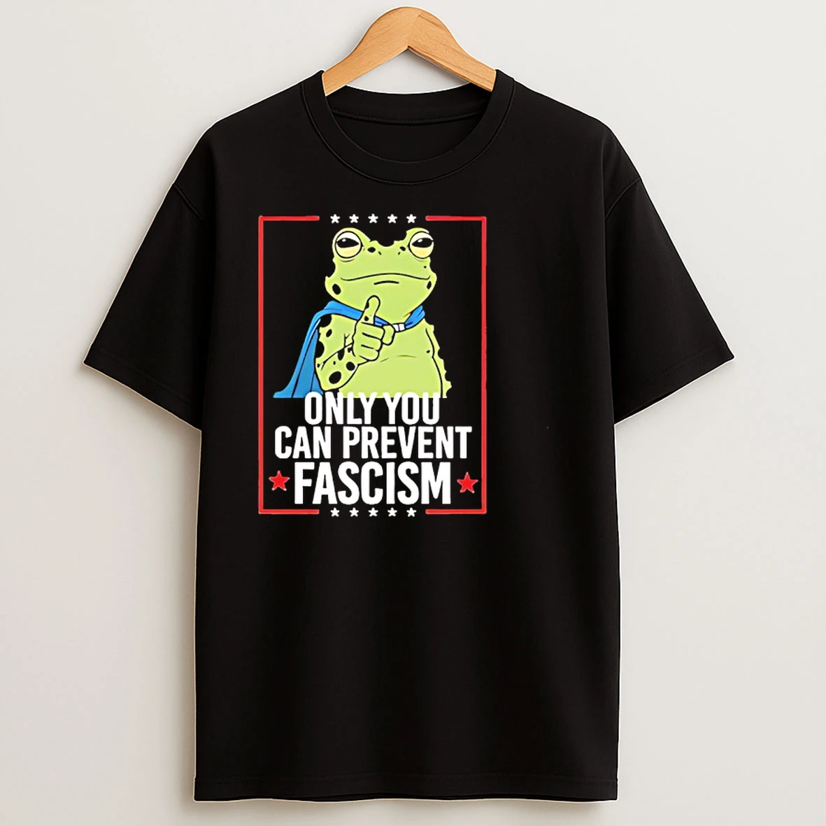 Frog Only You Can Prevent Fascism Portland T Shirts