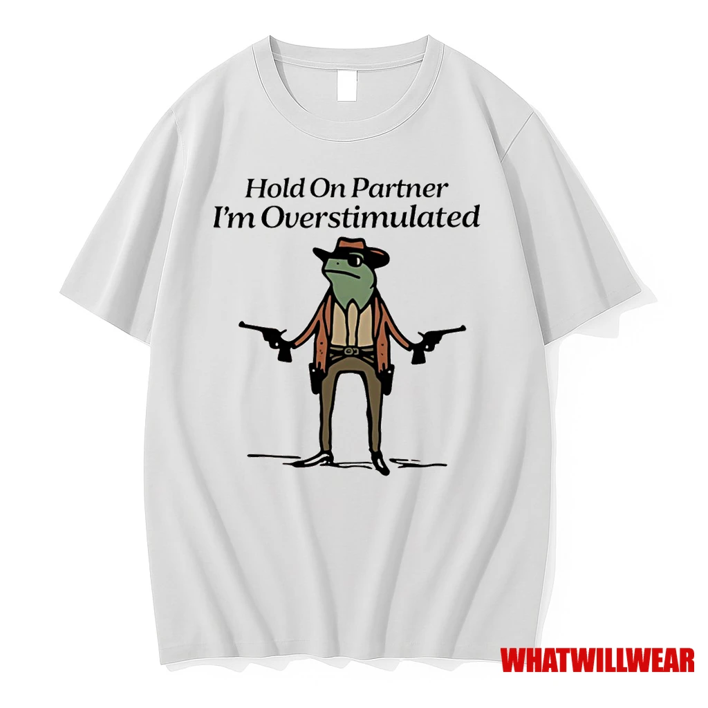 Frog Hold On Partner Im Overstimulated Shirts