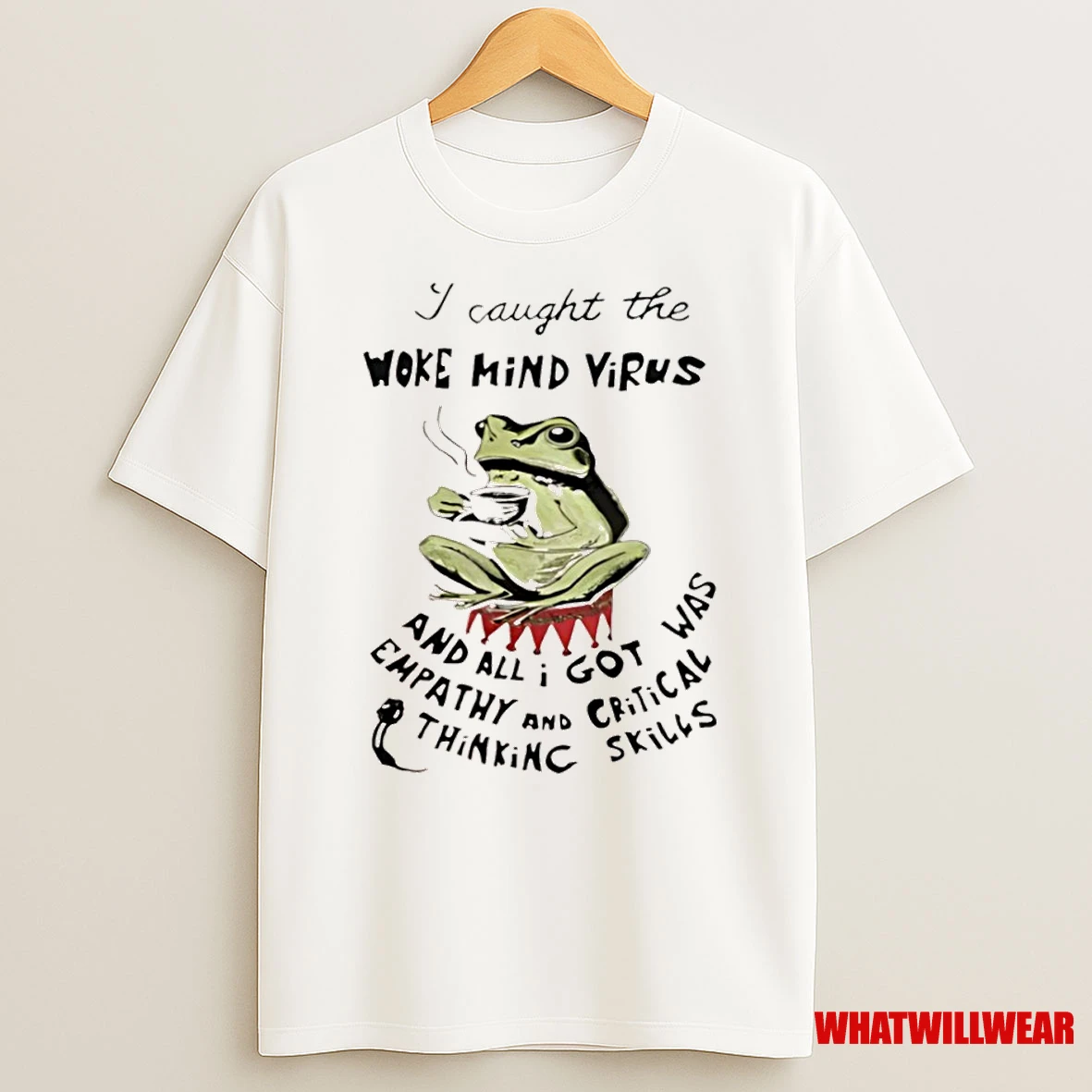 Frog I Caught The Woke Mind Virus And All I Got Was Empathy And Critical Thinking Skills Shirts