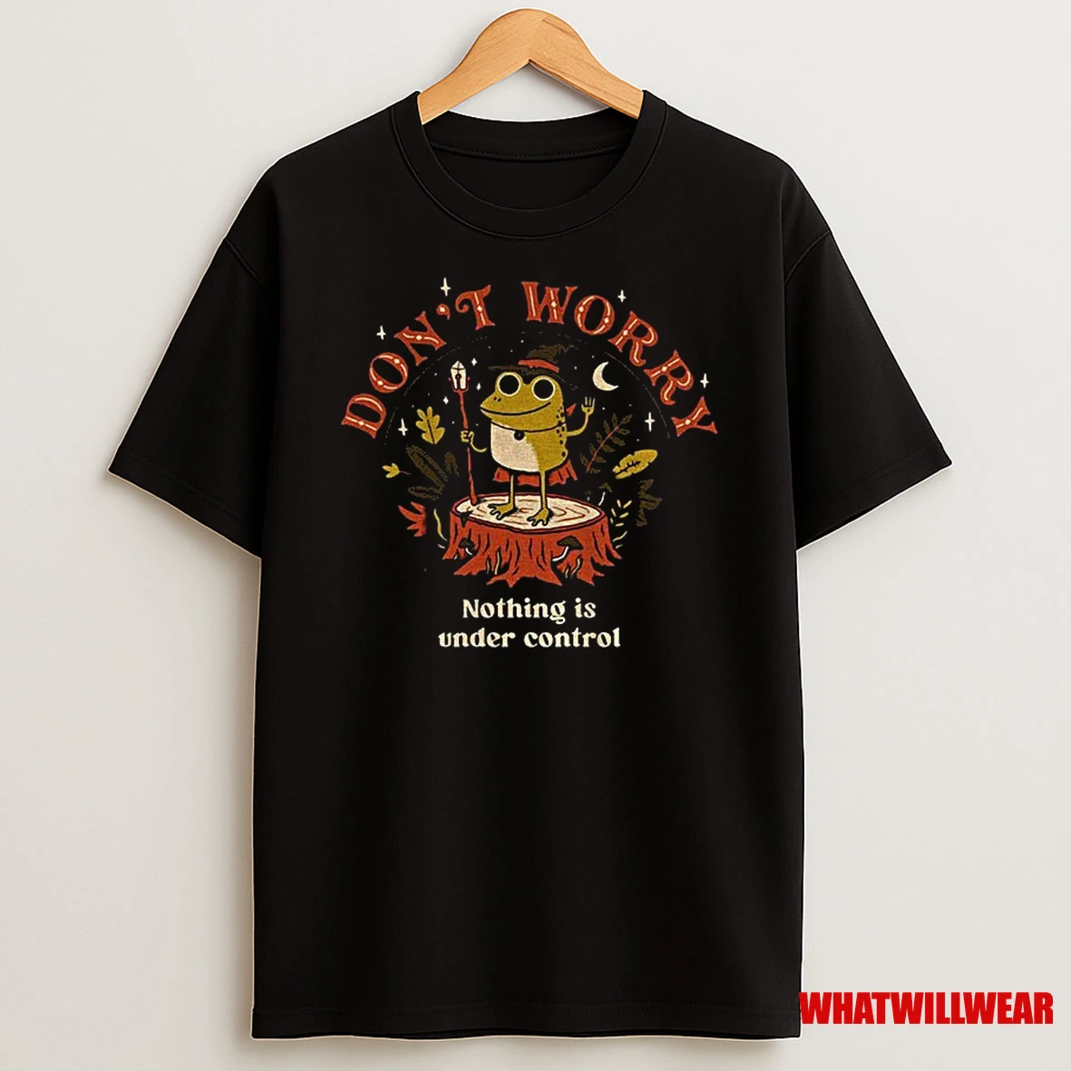 Frog Witch Dont Worry Nothing Is Under Control Halloween Shirts