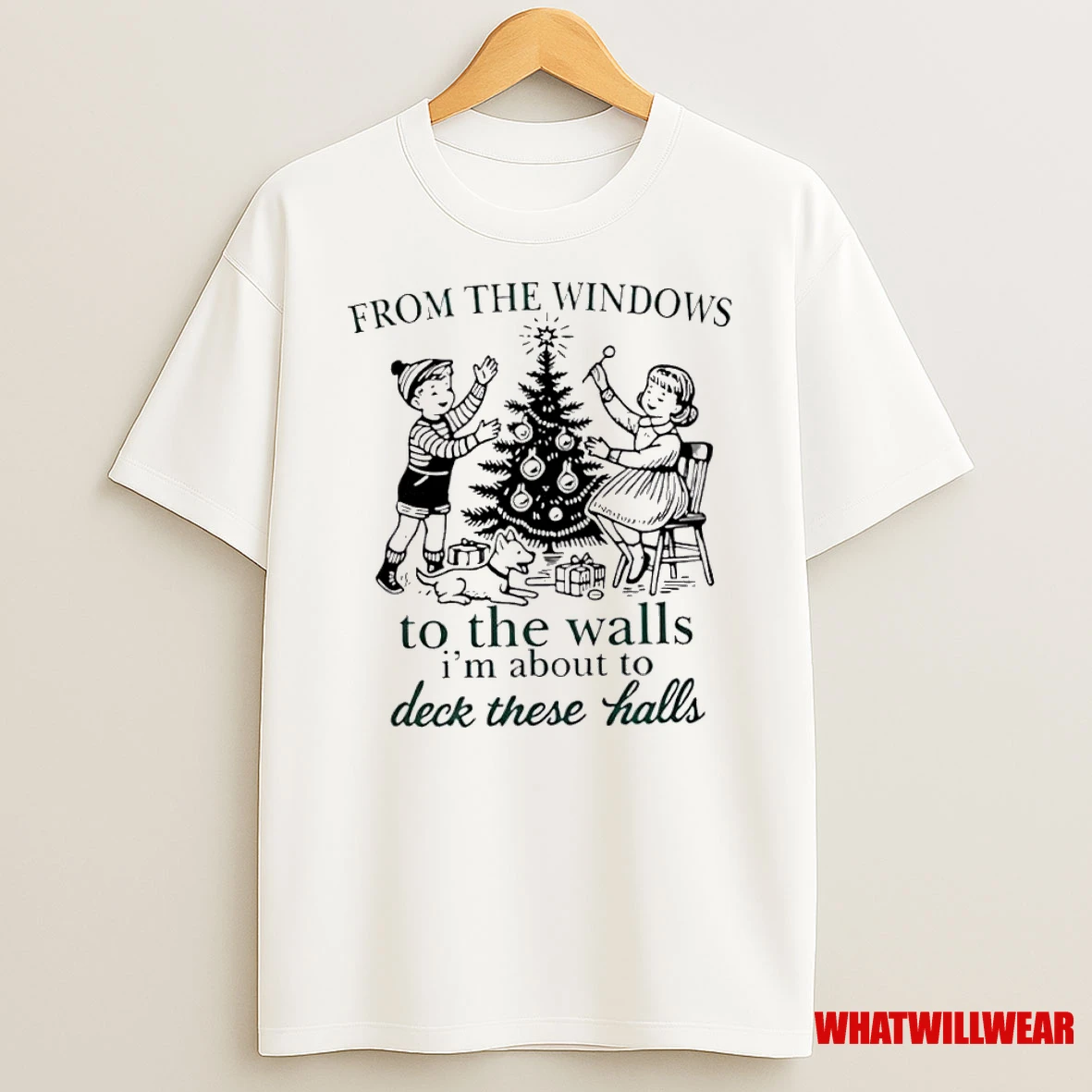 From The Windows To The Walls Im About To Deck These Halls Vintage Shirts