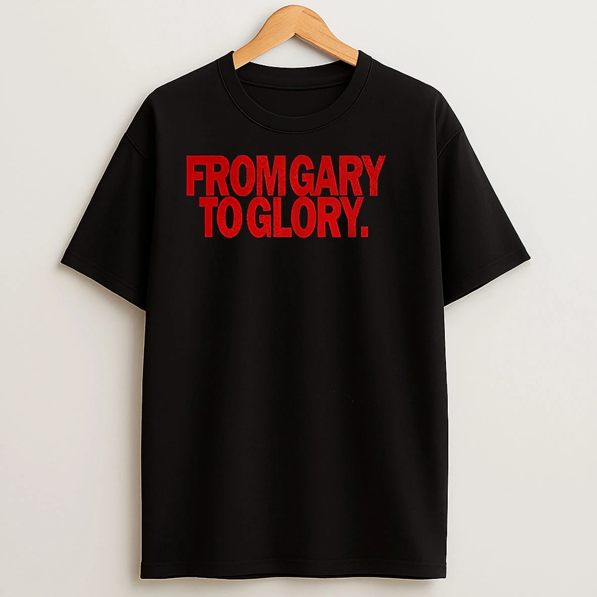From Gary To Glory 2025 T Shirts
