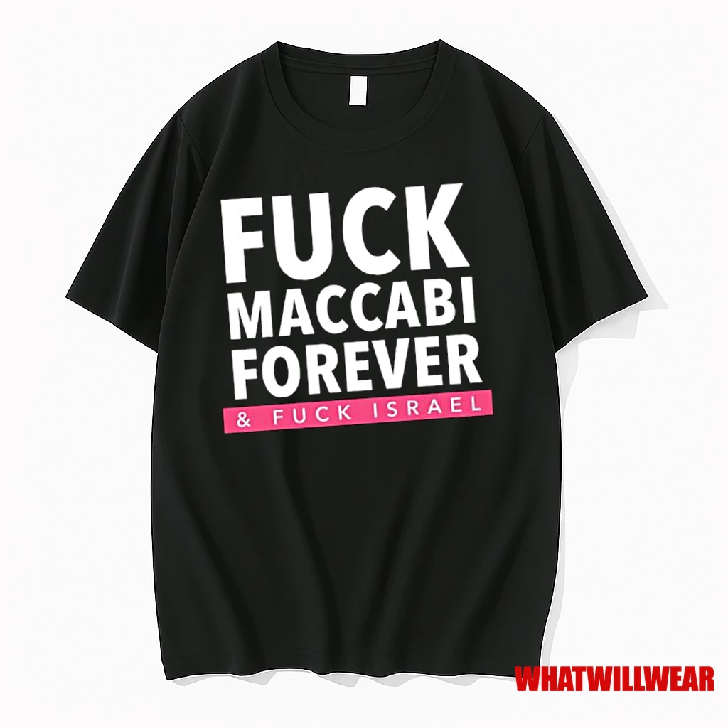 Fuck Maccabi Forever Fuck Israel Shirts
