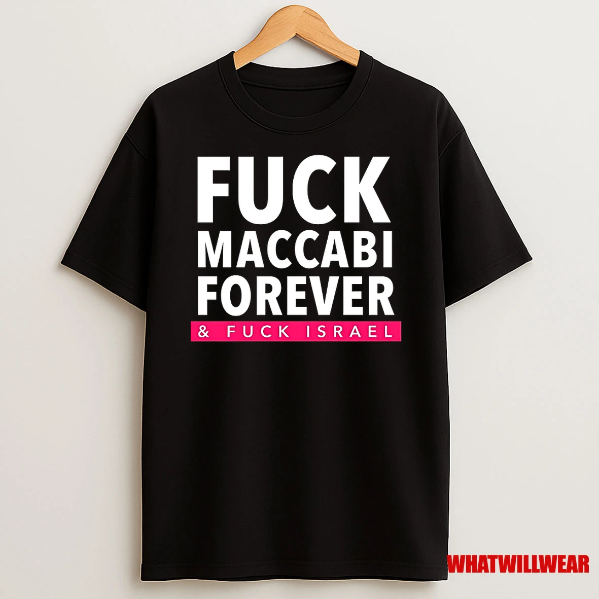 Fuck Maccabi Forever And Fuck Israel Shirts