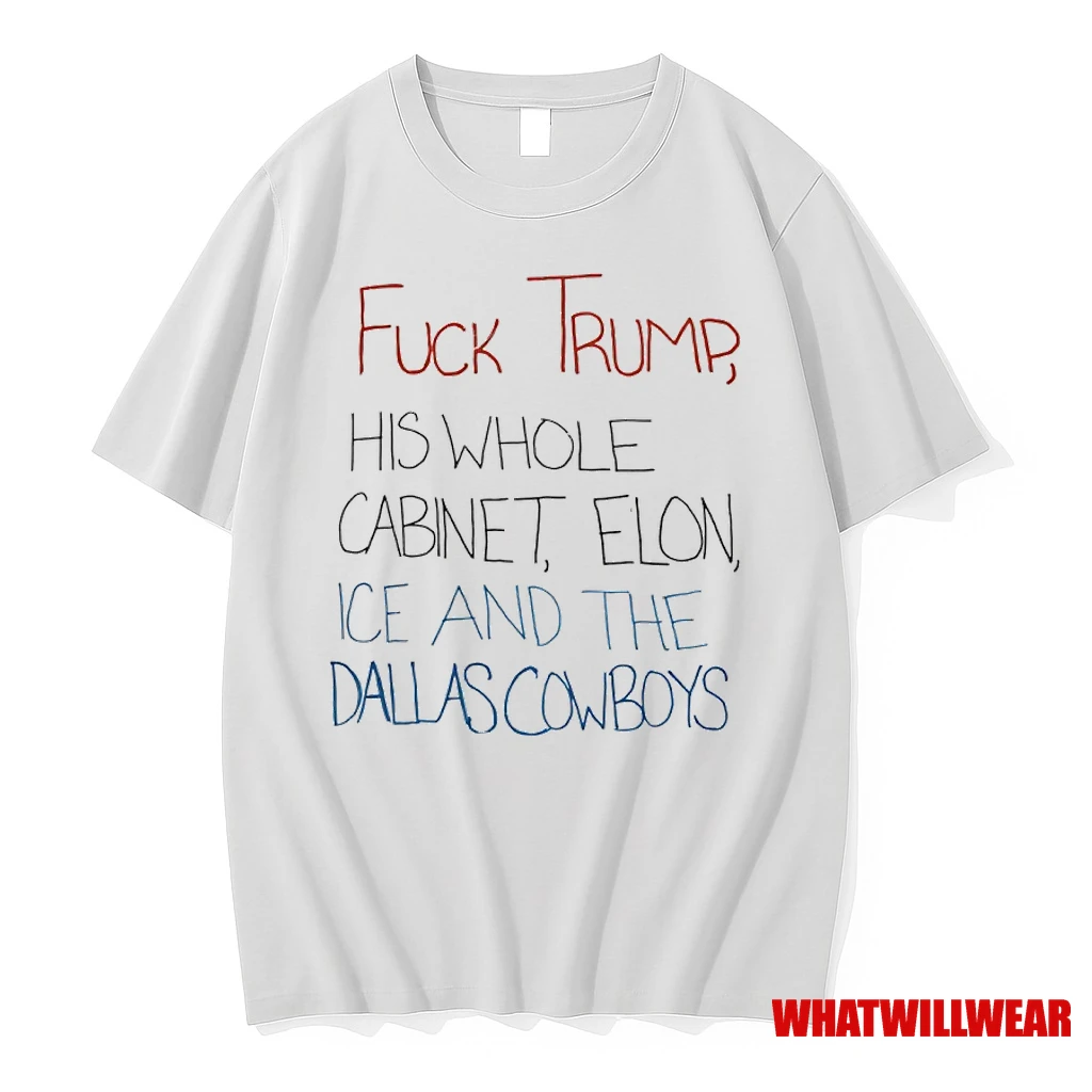 Fuck Trump His Whole Cabinet Elon Ice And The Dallas Cowboys Shirts