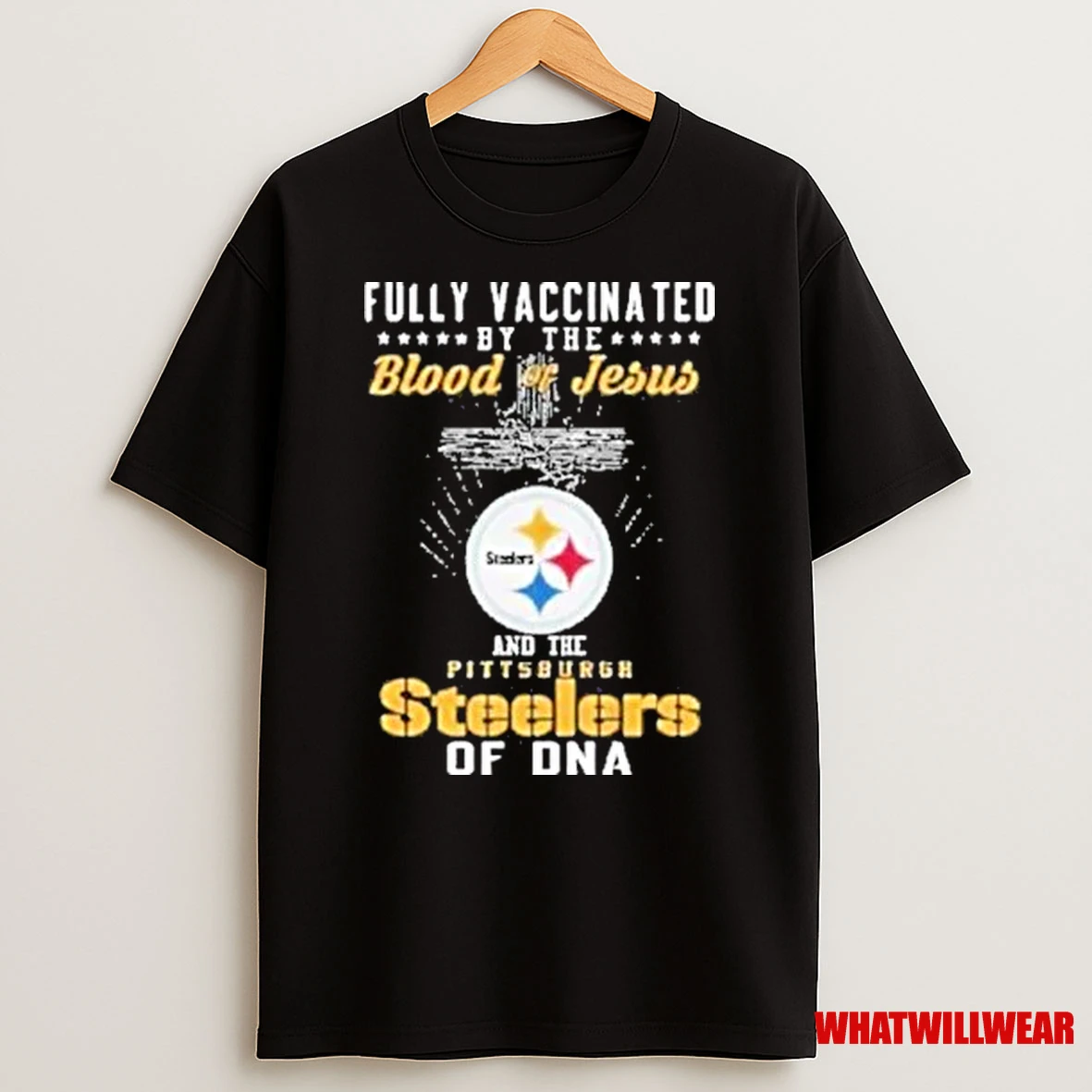 Fully Vaccinated By The Blood Of Jesus And The Pittsburgh Slers Of Dna Shirts