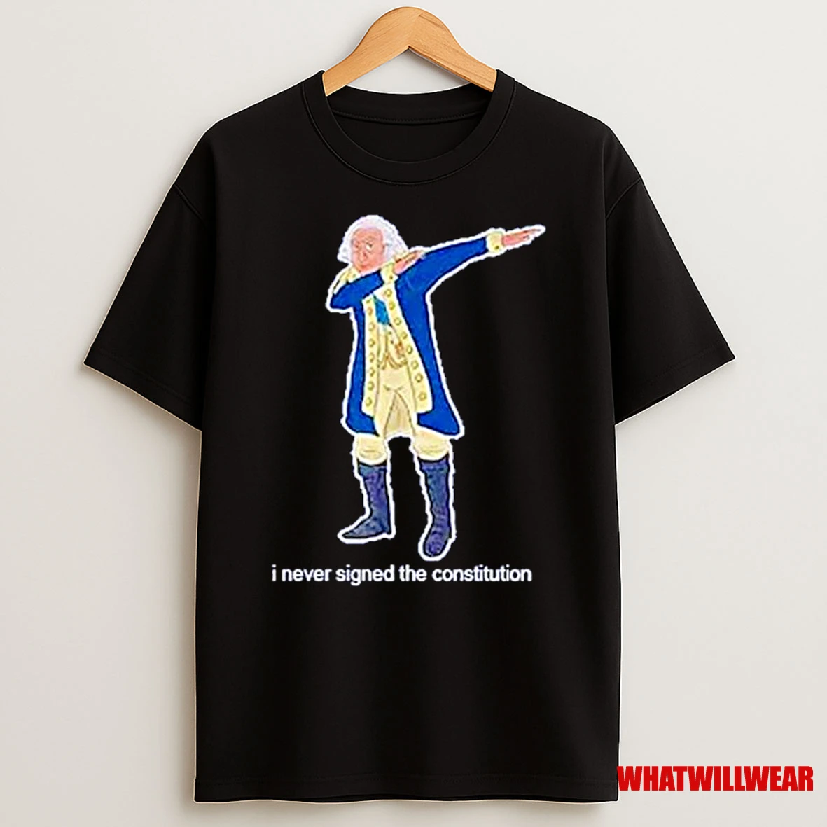 George Washington I Never Signed The Constitution Ornaments Shirts