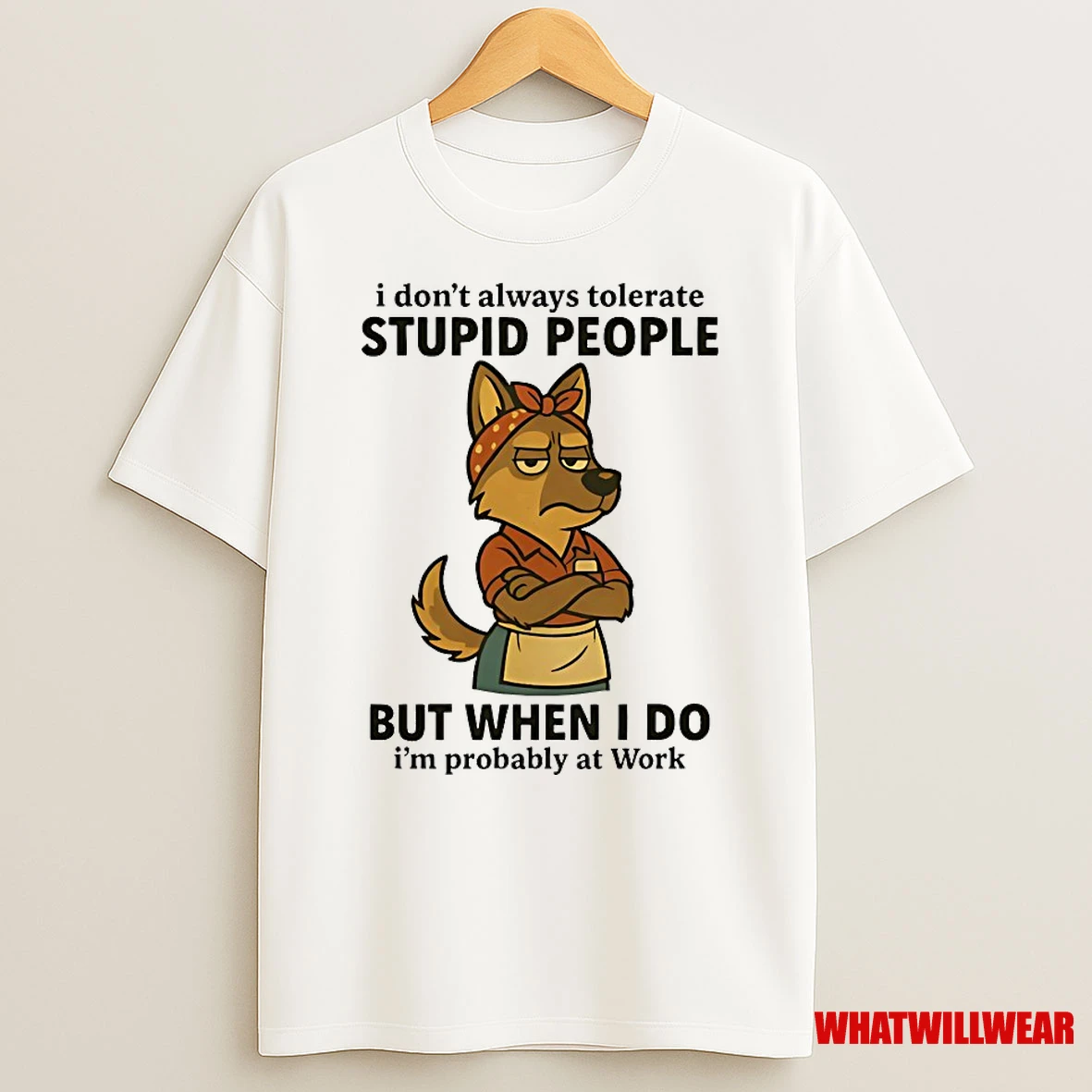 German Shepherd I Dont Always Tolerate Stupid People But When I Do Shirts