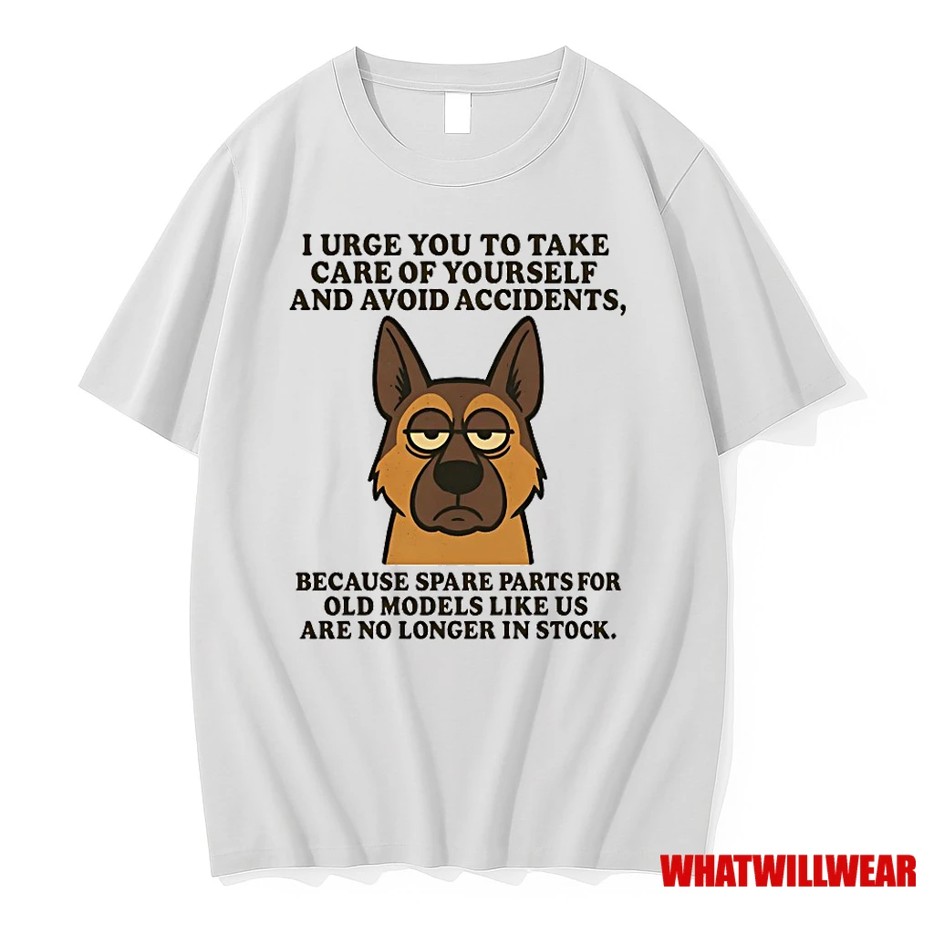 German Shepherd I Urge You To Take Care Of Yourself And Avoid Accidents Shirts