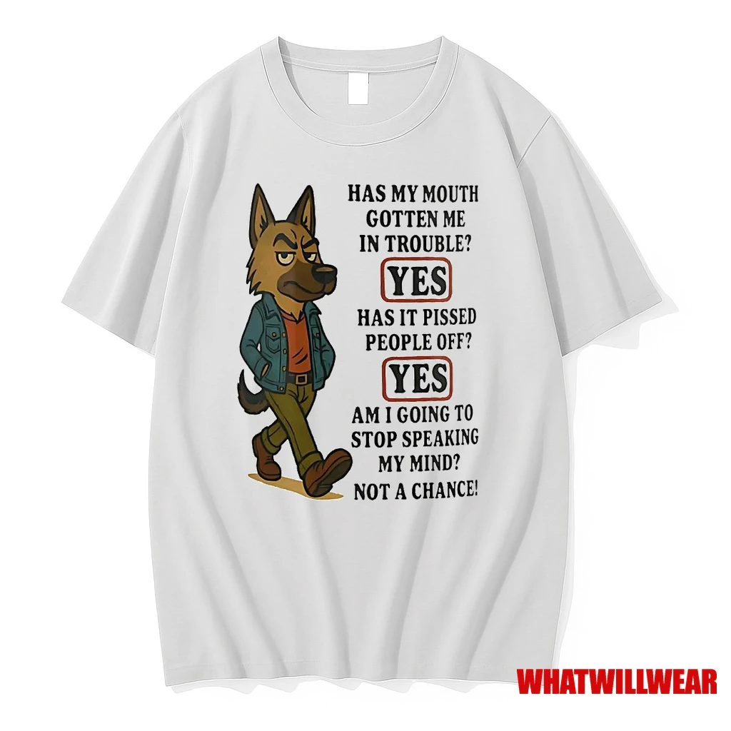 German Shepherd Has My Mouth Gotten Me In Trouble Pissed People Off Shirts