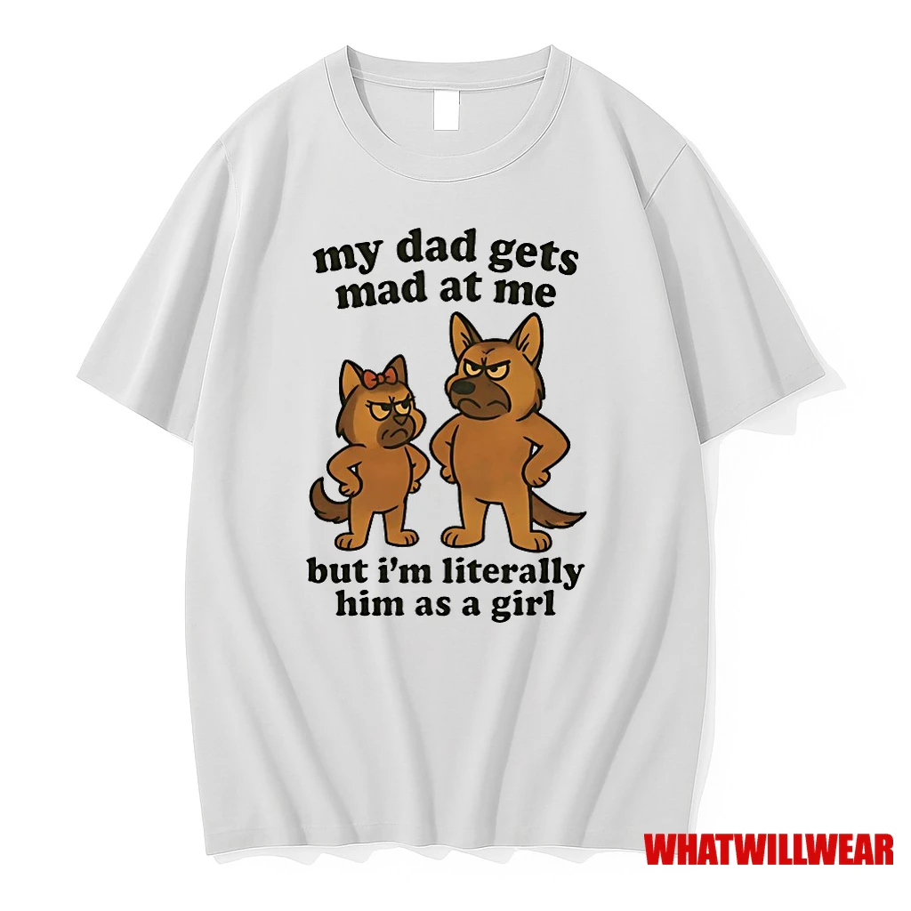 German Shepherd My Dad Gets Mad At Me Shirts