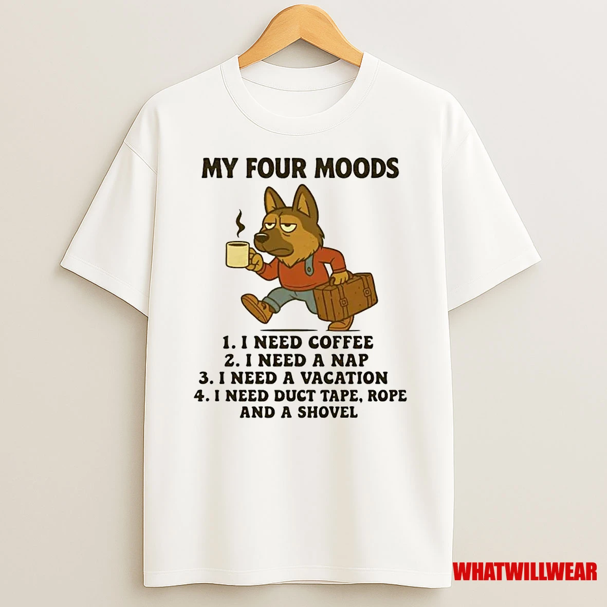 German Shepherd My Four Moods Coffee Nap Vacation Duct Tape Rope Shovel Shirts
