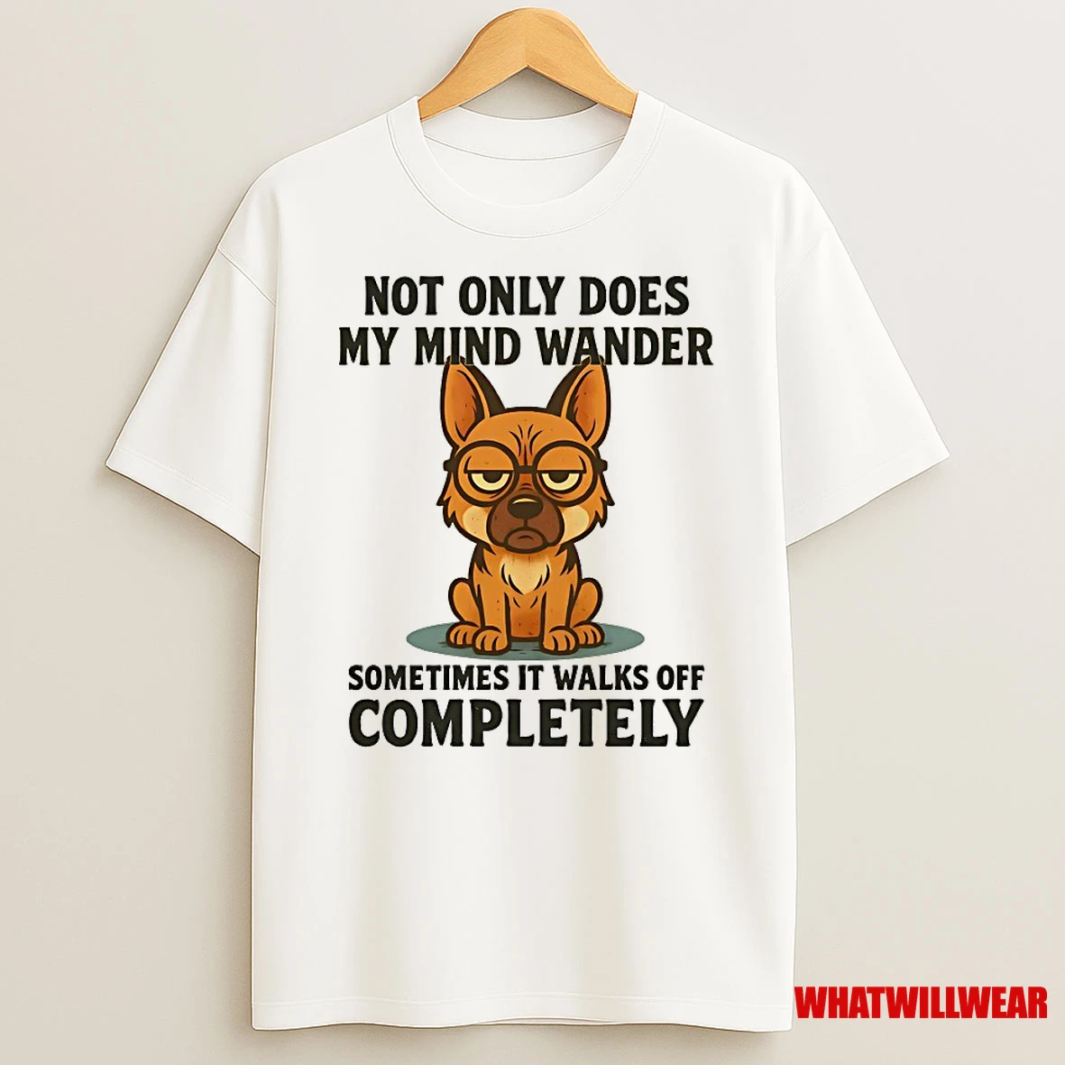 German Shepherd Not Only Does My Mind Wander Sometimes It Walks Off Completely Shirts