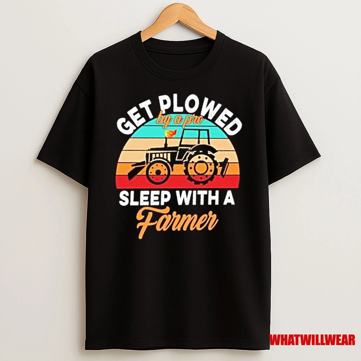 Get Plowed By A Pro Sleep With A Farmer Shirts
