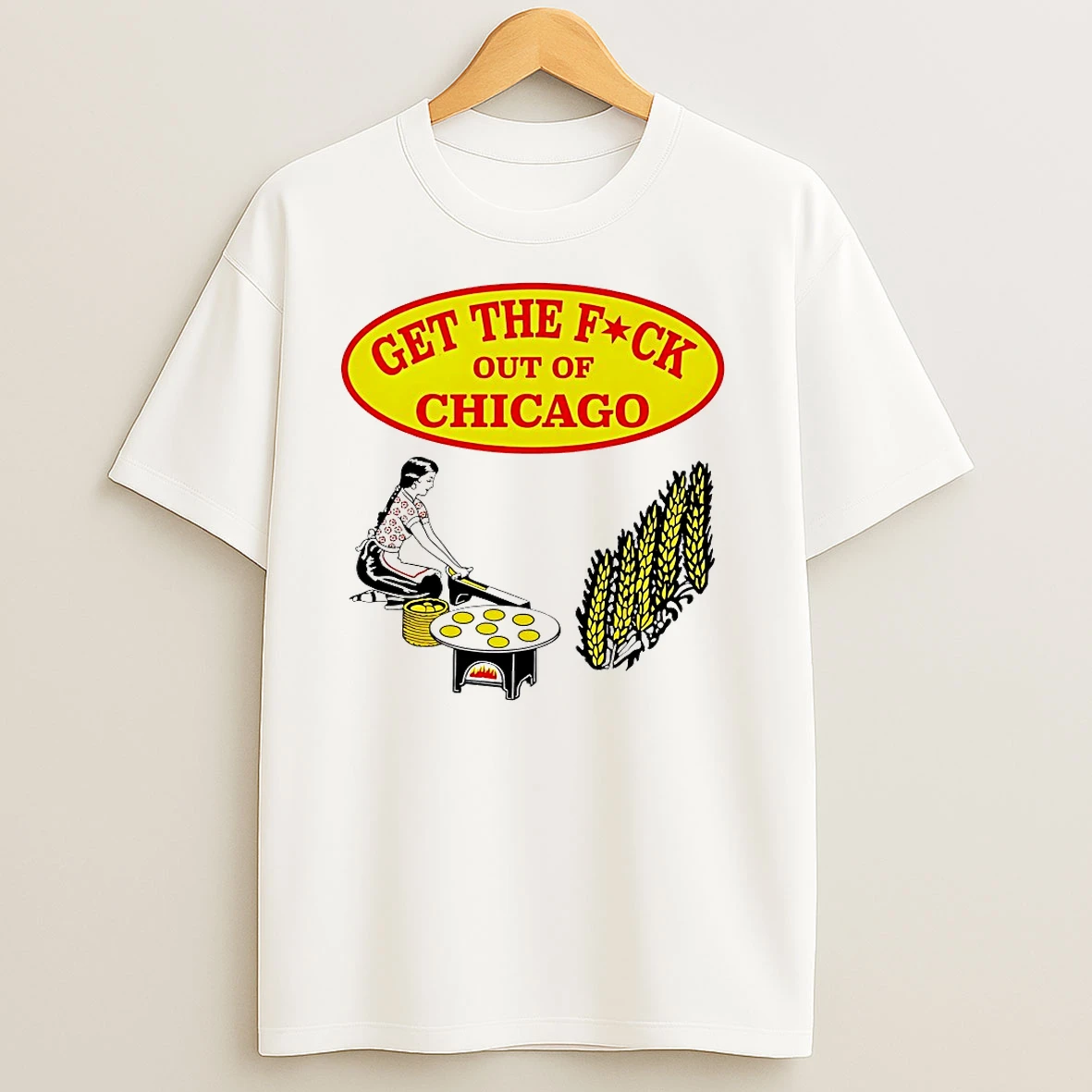 Get The Fuck Out Of Chicago T Shirts
