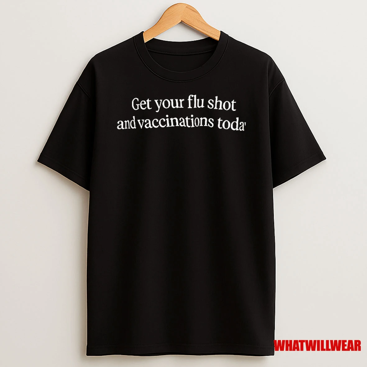 Get Your Flu Shot And Vaccination Today Shirts