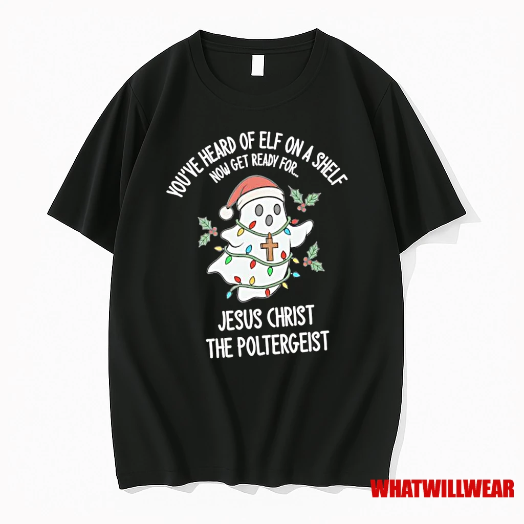 Ghost Christmas Lights Youve Heard Of Elf On A Shelf Now Get Ready For Jesus Christ The Poltergeist Shirts
