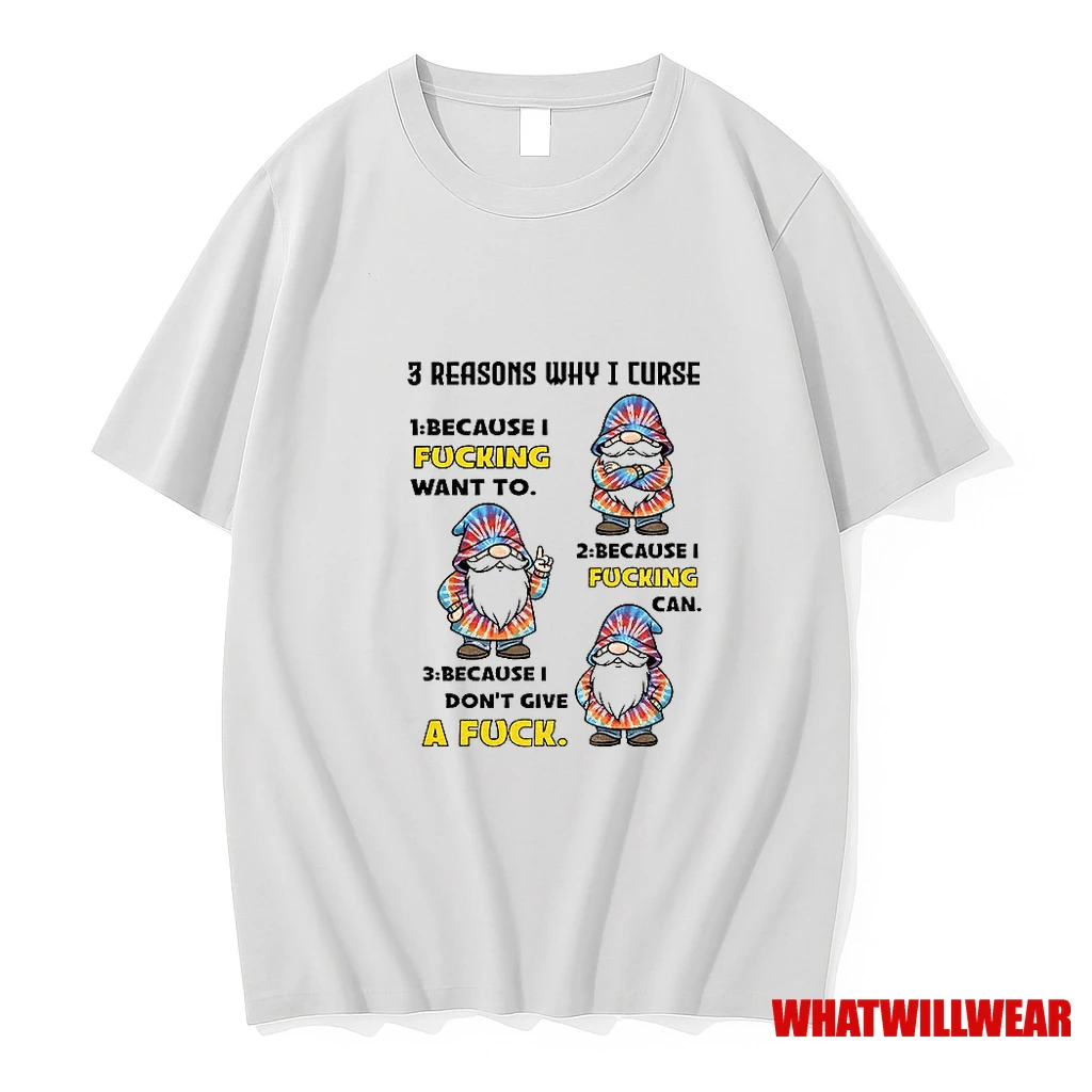 Gnome 3 Reasons Why I Curse Because I Fucking Want To Because I Fucking Can Because I Dont Give A Fuck Shirts