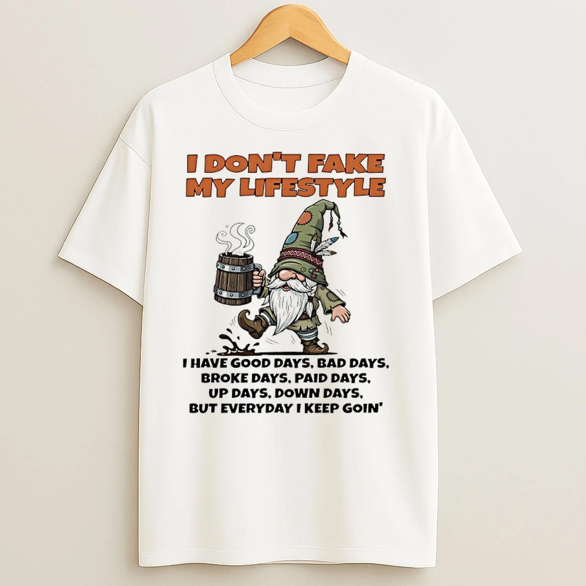 Gnome Christmas I Dont Fake My Lifestyle I Have Good Days Bad Days T Shirts