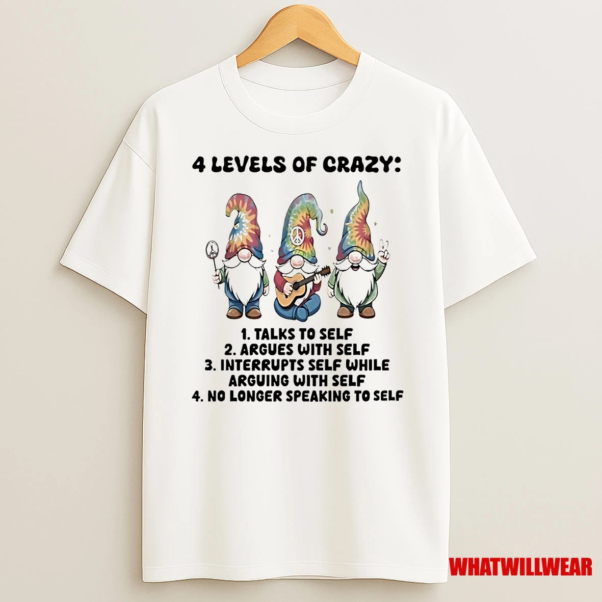 Gnomes 4 Levels Of Crazy Talks To Self Speaking To Self Shirts