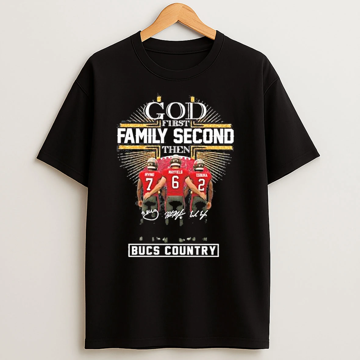 God First Family Second Then Tampa Bay Buccaneers Country Player T Shirts